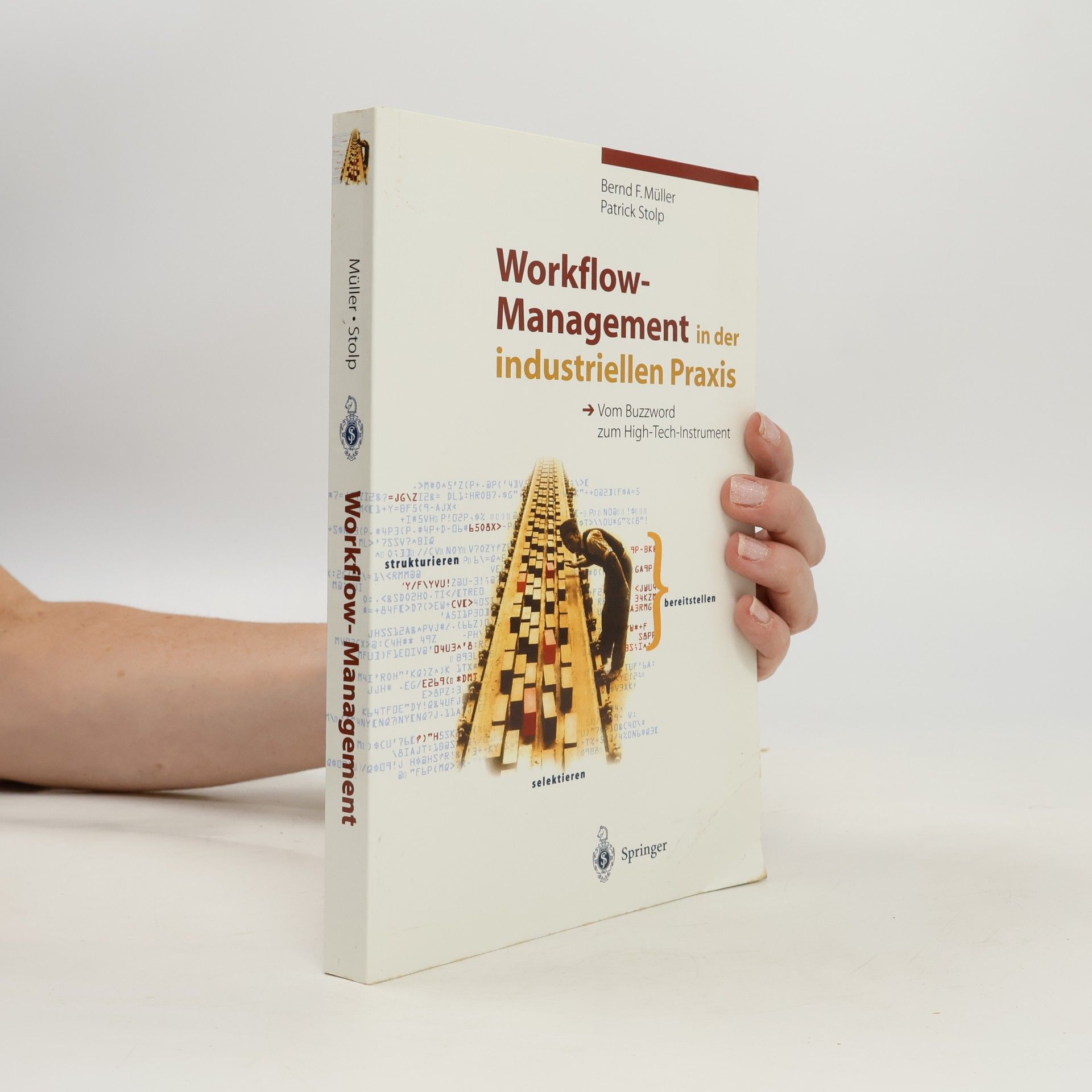 Bernd F. Müller Workflow-Management in der industriellen Praxis