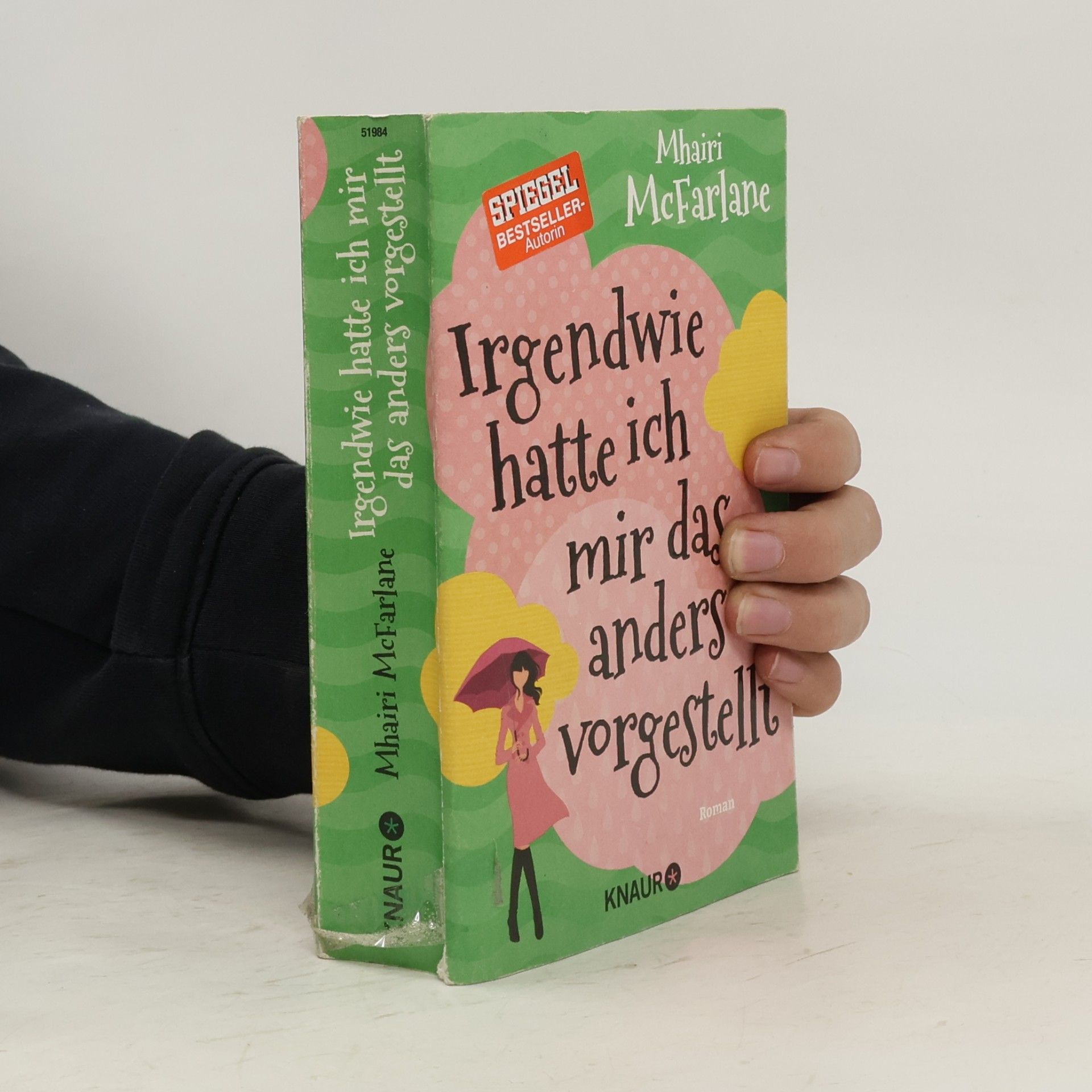 Mhairi McFarlane Irgendwie hatte ich mir das anders vorgestellt : roman