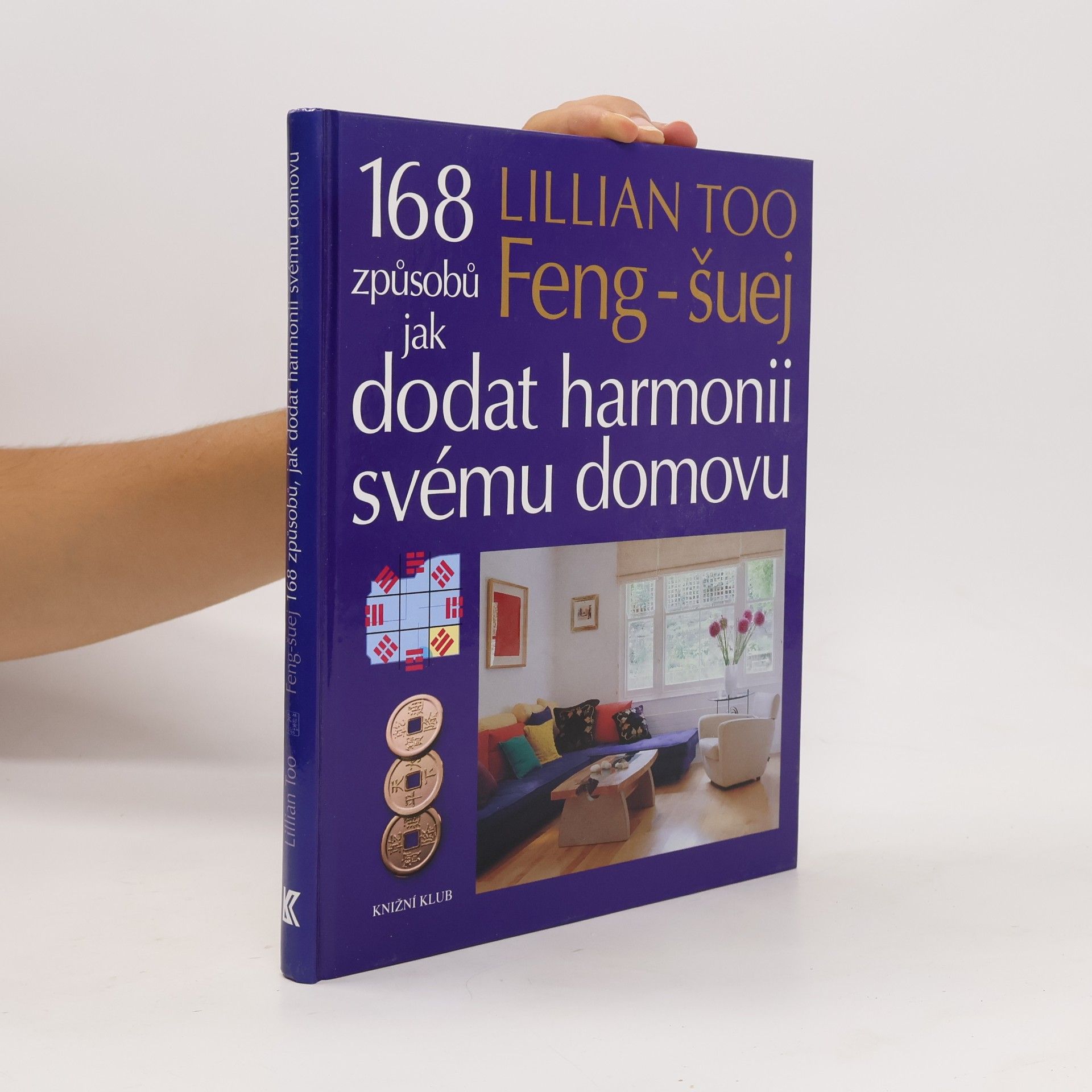 Lillian Too Feng-šuej. 168 způsobů jak dodat harmonii svému domovu.