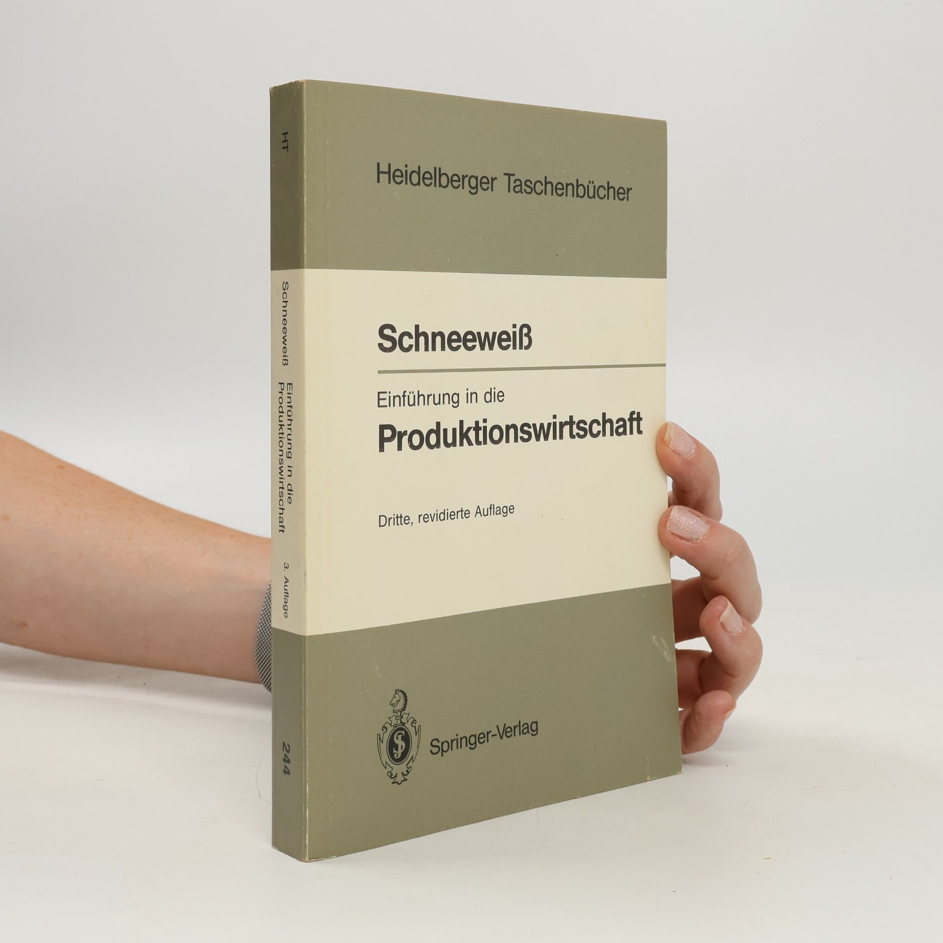 Christoph Schneeweiß Heidelberger Taschenbücher: Einführung in die Produktionswirtschaft - Dritte, revidierte Auflage