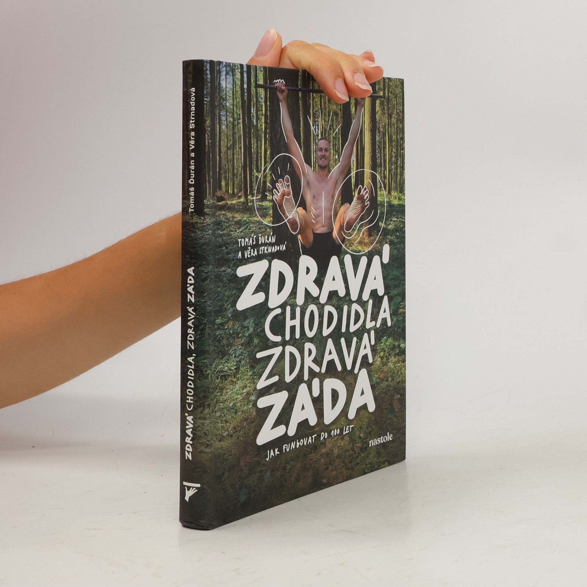 Tomáš Ďurán Zdravá chodidla, zdravá záda. Jak fungovat do sta let