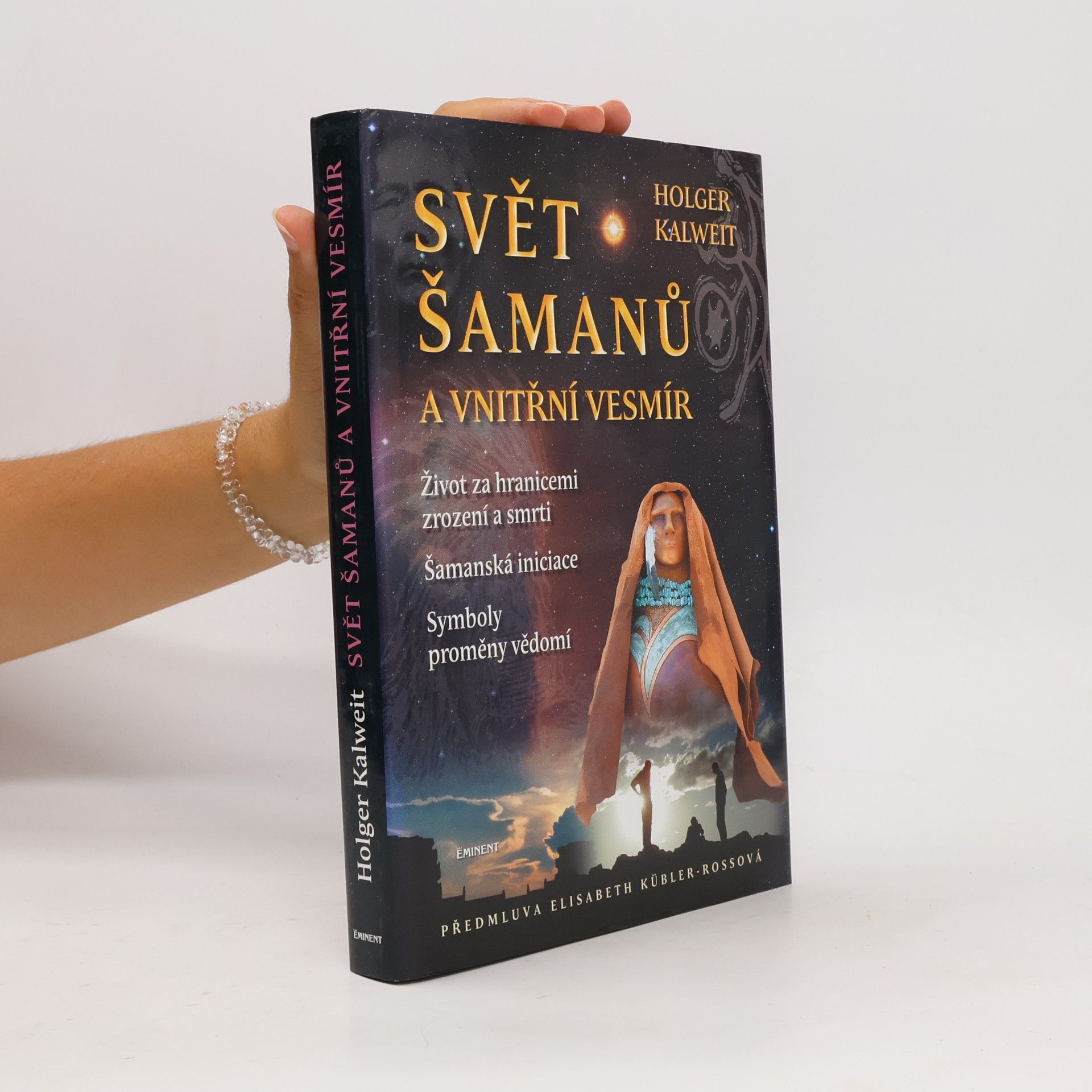 Holger Kalweit Svět šamanů a vnitřní vesmír