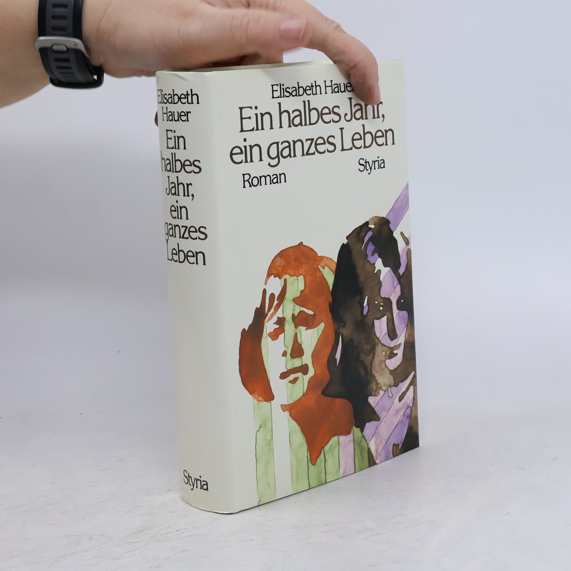 Elisabeth Hauer Ein halbes Jahr, ein ganzes Leben