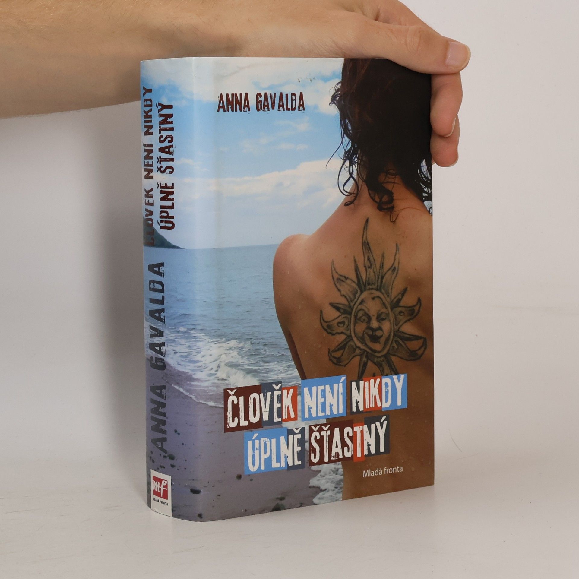 Anna Gavalda Člověk není nikdy úplně šťastný