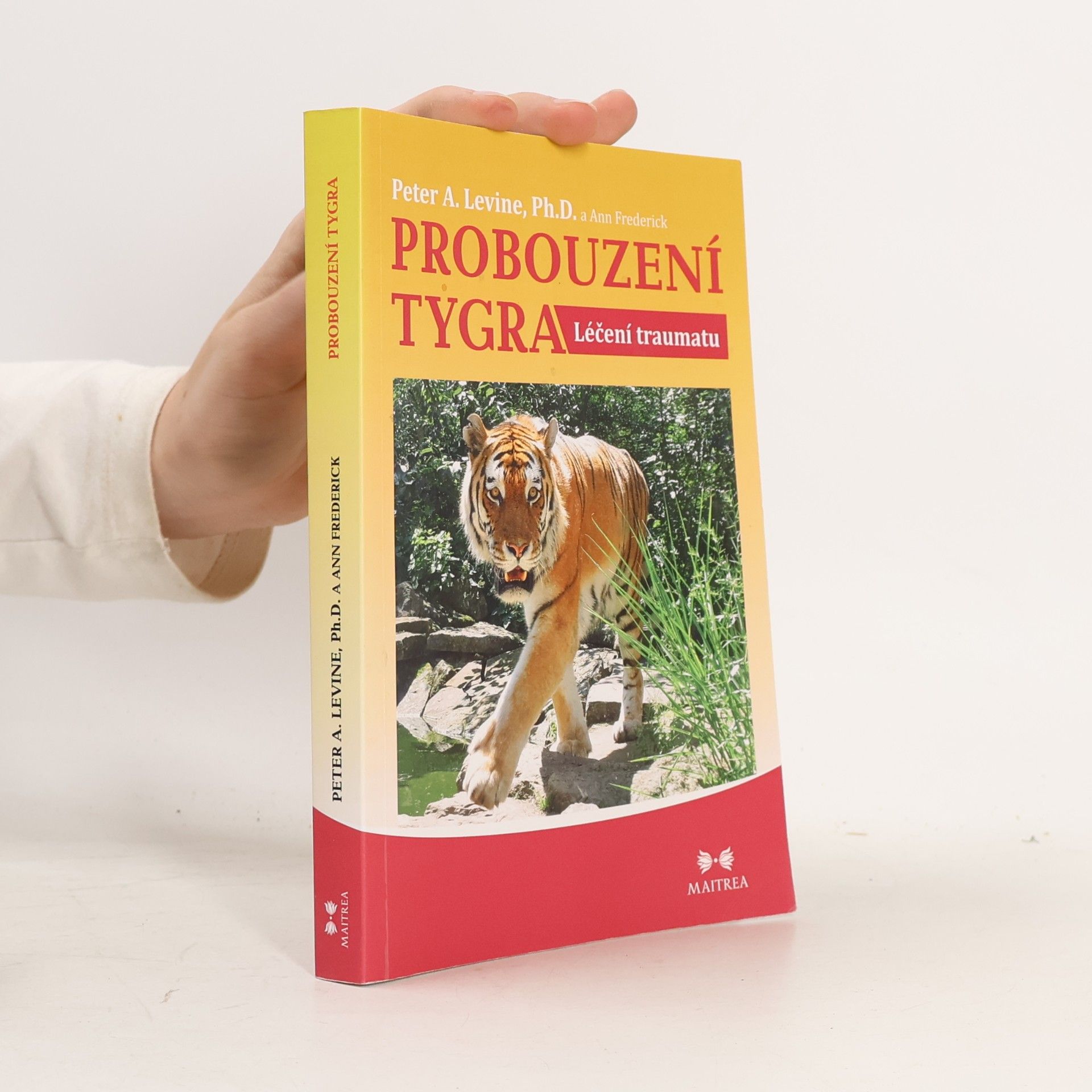 Peter A. Levine Probouzení tygra. Léčení traumatu