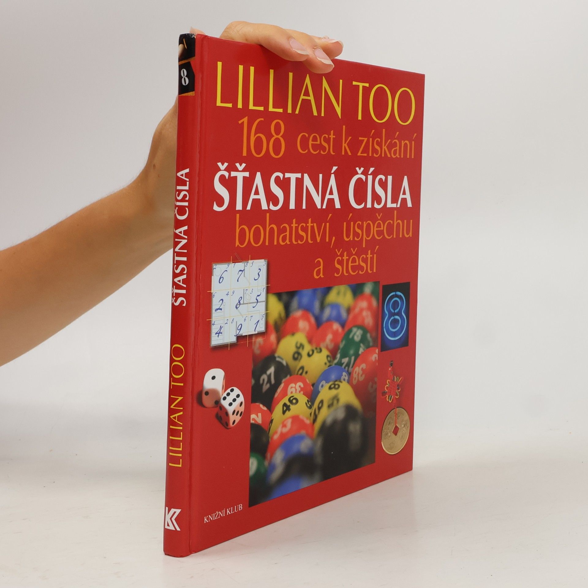 Lillian Too Šťastná čísla. 168 cest k získání bohatství, úspěchu a štěstí