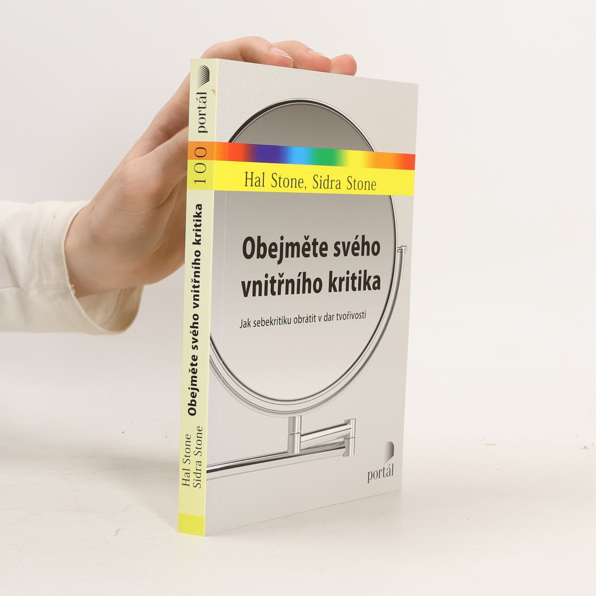 Hal Stone Obejměte svého vnitřního kritika. Jak sebekritiku obrátit v dar tvořivosti
