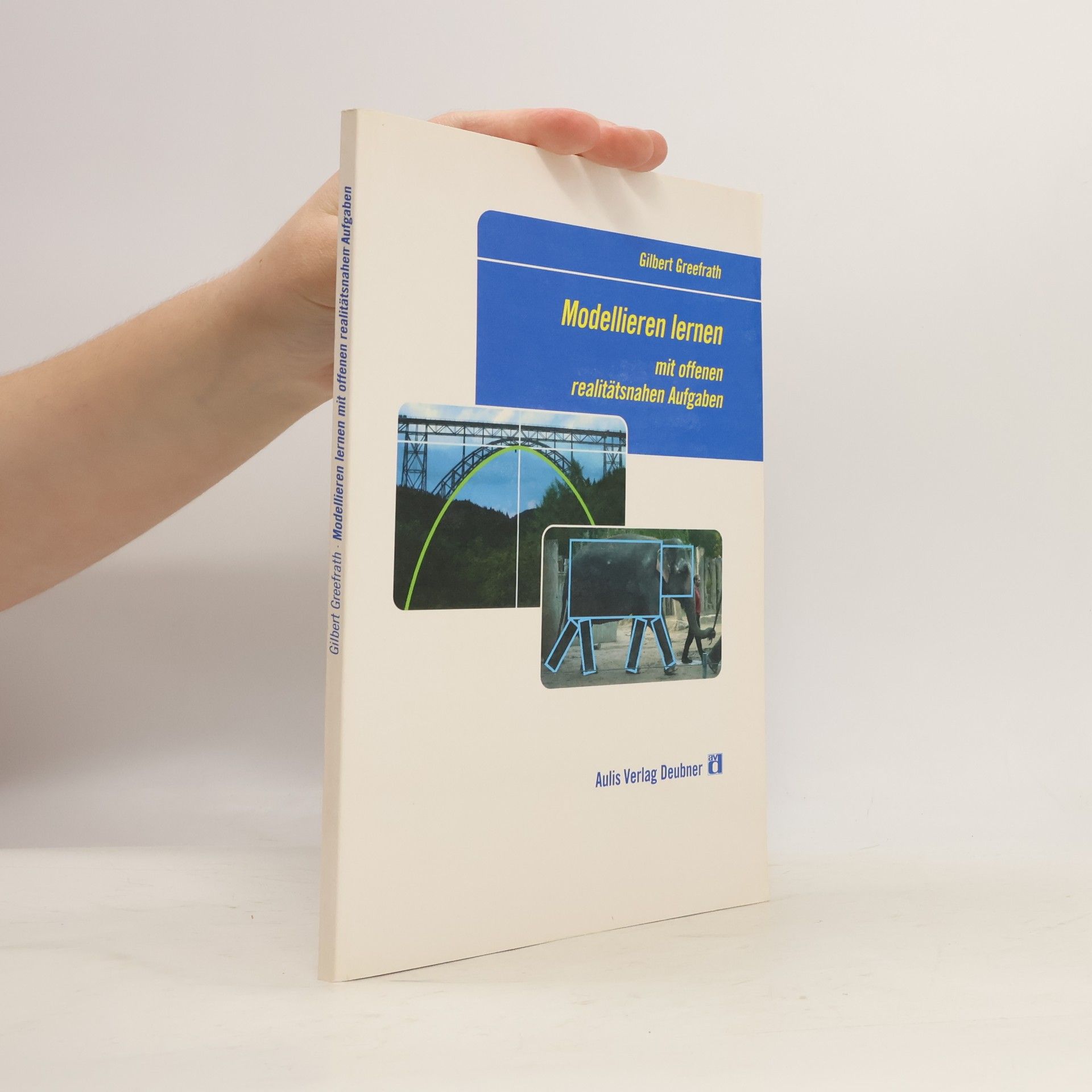 Gilbert Greefrath Modellieren lernen - mit offenen realitätsnahen Aufgaben