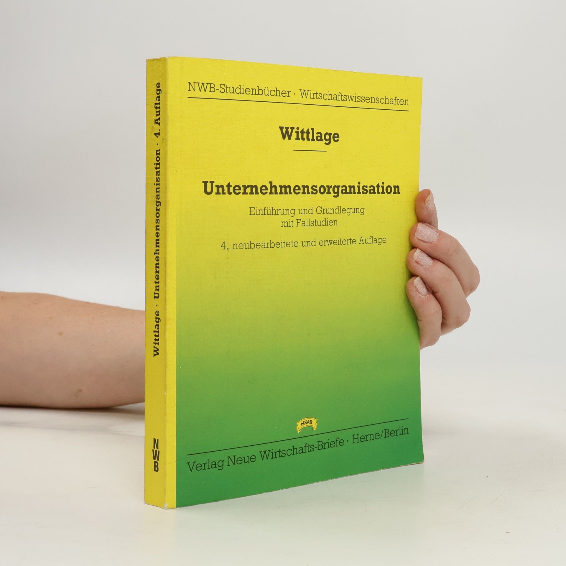 Helmut Wittlage NWB-Studienbücher - Wirtschaftswissenschaften - 4: Unternehmensorganisation