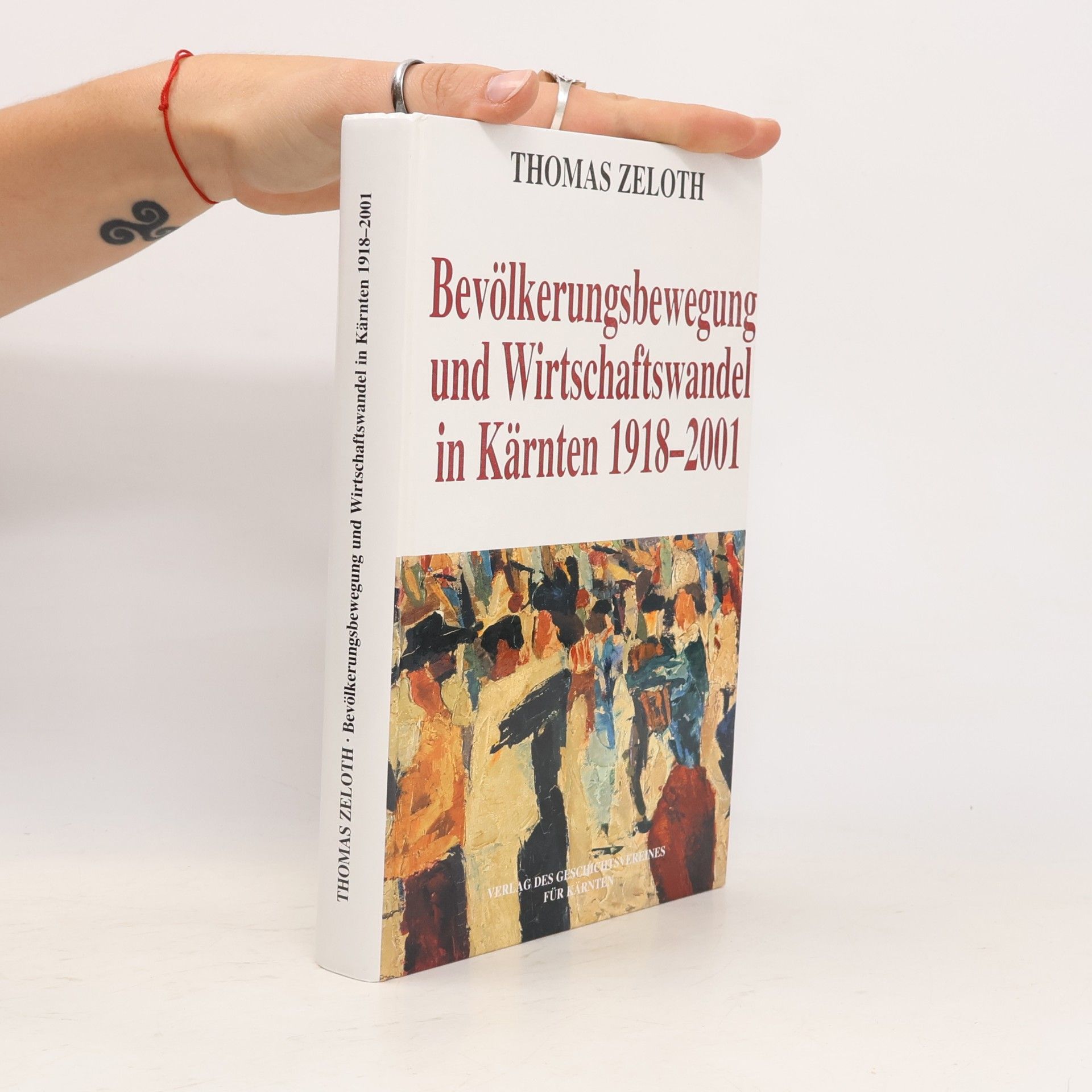 Thomas Zeloth Bevölkerungsbewegung und Wirtschaftswandel in Kärnten 1918-2001