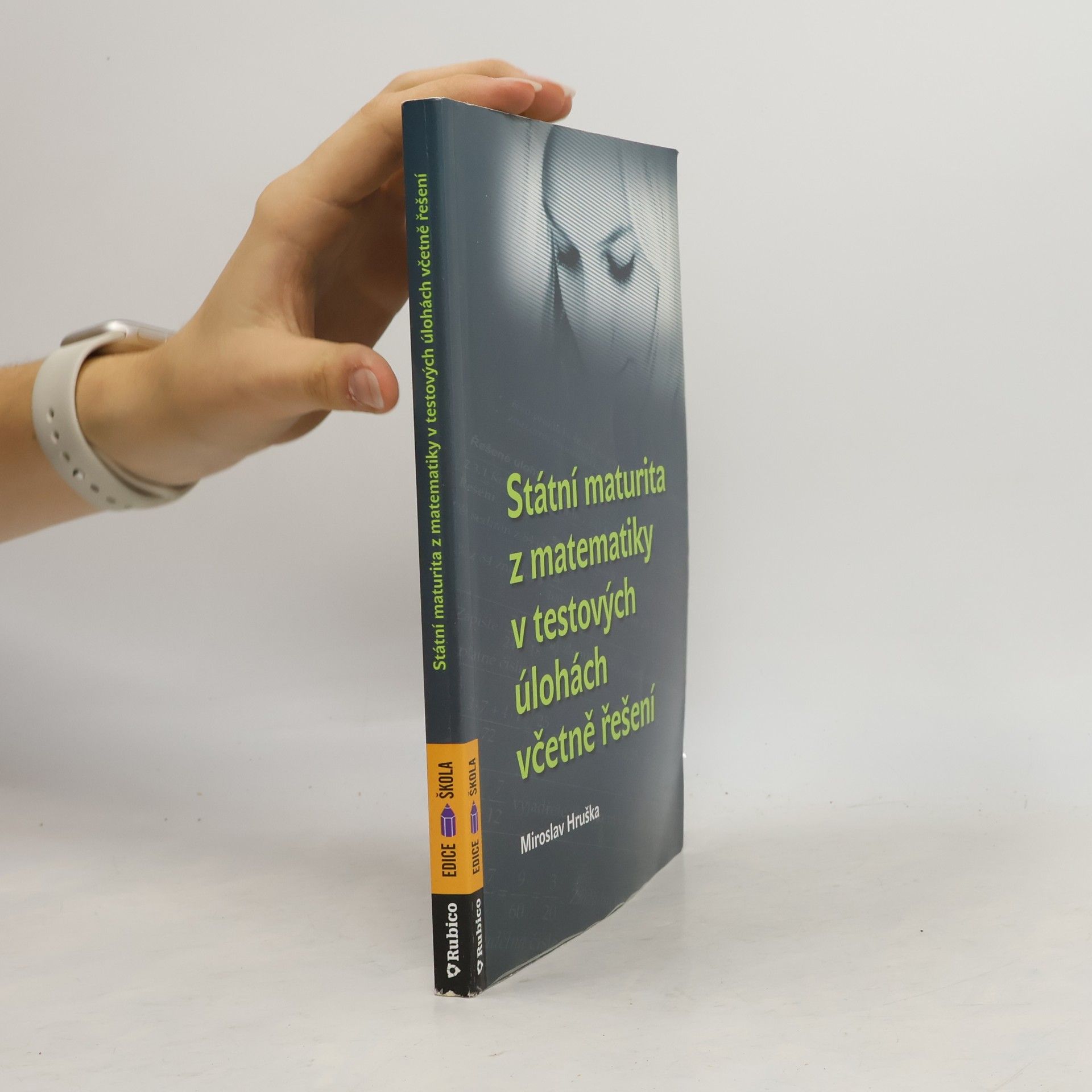 Miroslav Hruška Státní maturita z matematiky v testových úlohách včetně řešení