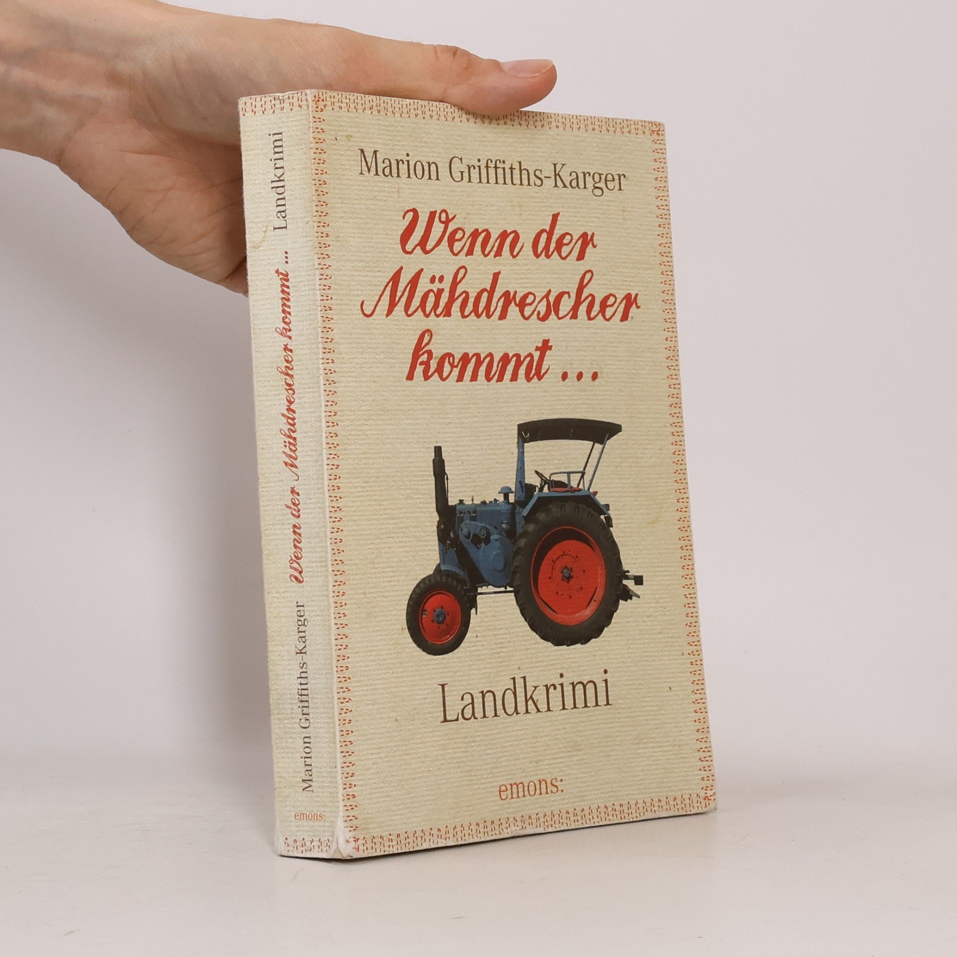 Marion Griffiths-Karger Wenn der Mähdrescher kommt...