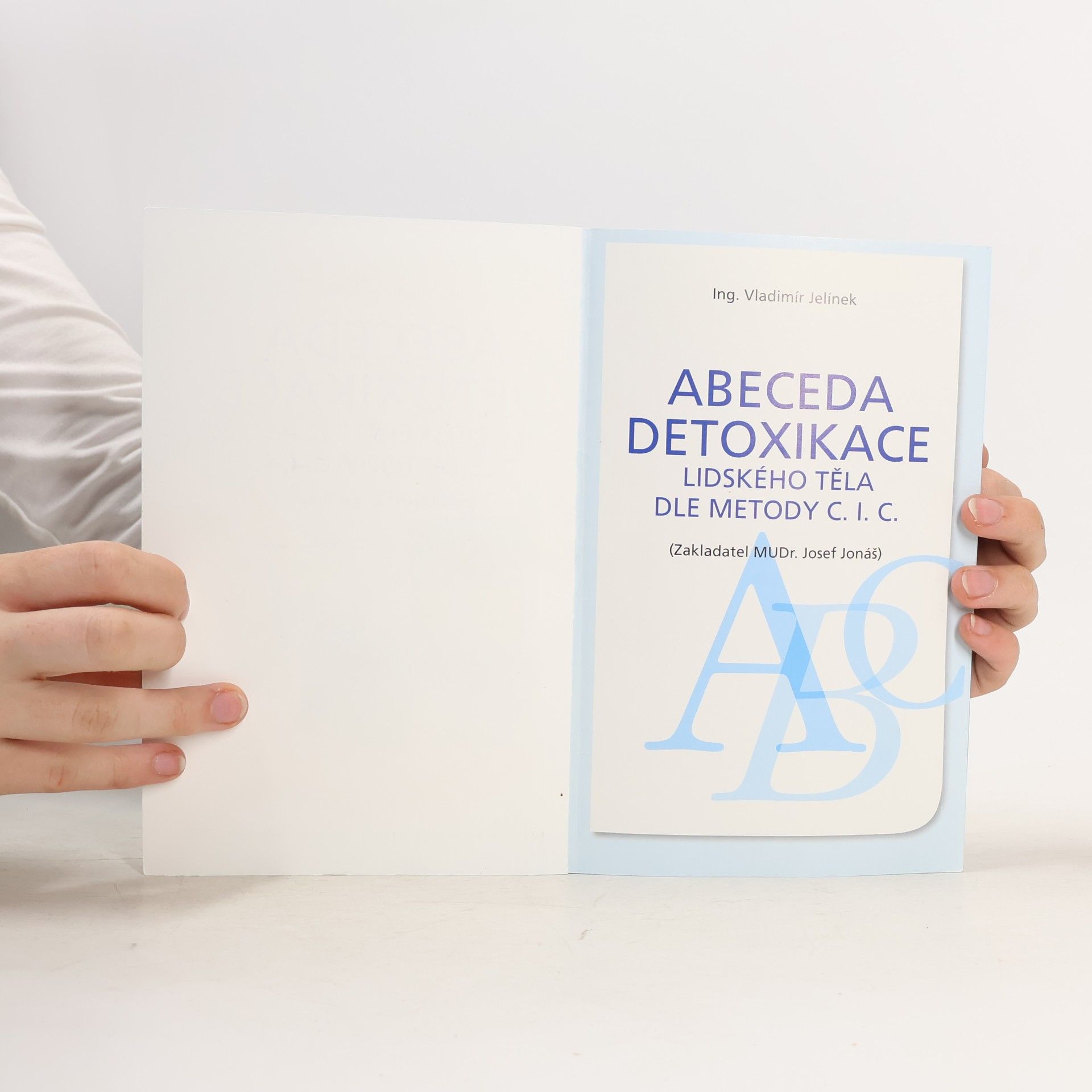 Vladimír Jelínek Abeceda detoxikace lidského těla dle metody C.I.C.