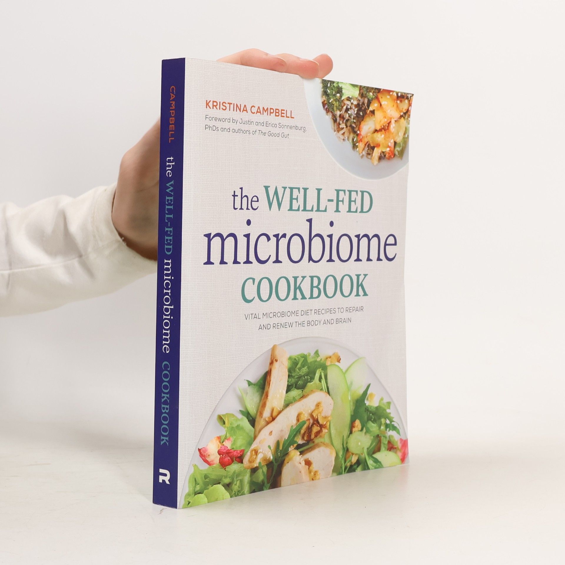 Kristina Campbell The Well-Fed Microbiome Cookbook: Vital Microbiome Diet Recipes to Repair and Renew the Body and Brain