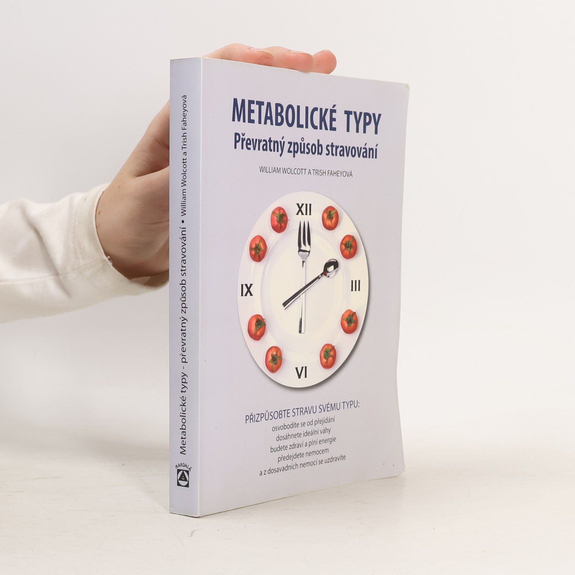 William L. Wolcott Metabolické typy. Převratný způsob stravování