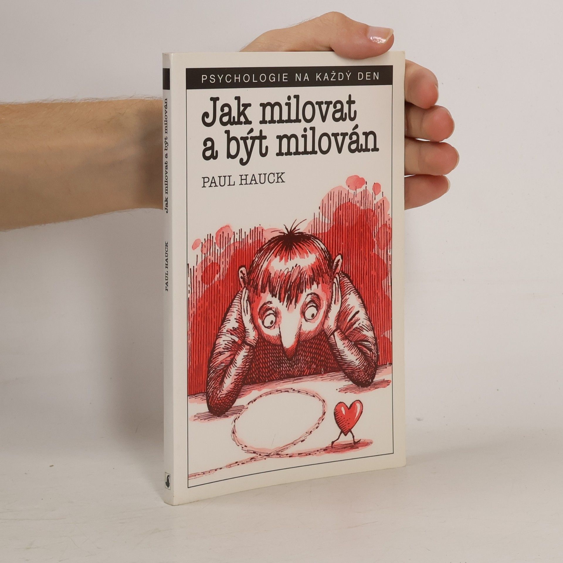 Paul A. Hauck Jak milovat a být milován