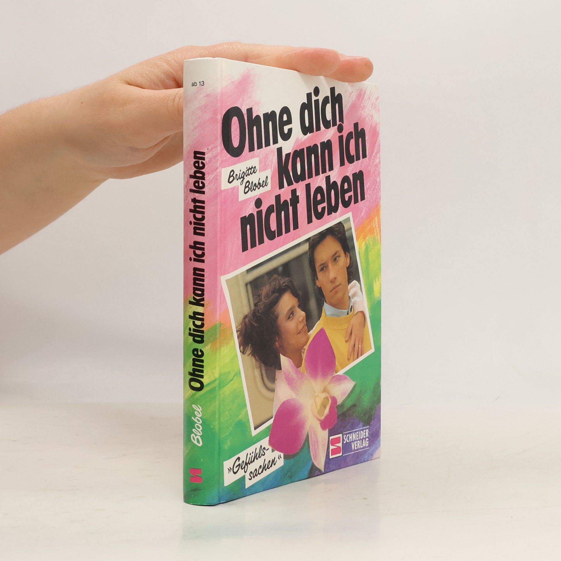 Brigitte Blobel Ohne dich kann ich nicht leben. Gefühlssachen