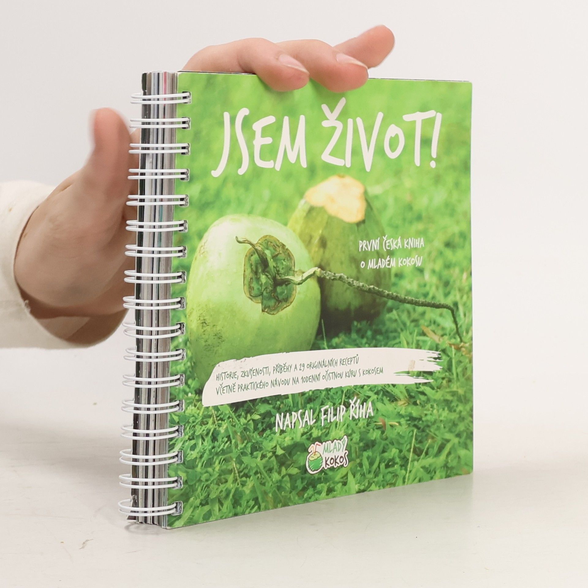 Filip Říha Jsem život!: první česká kniha o mladém kokosu