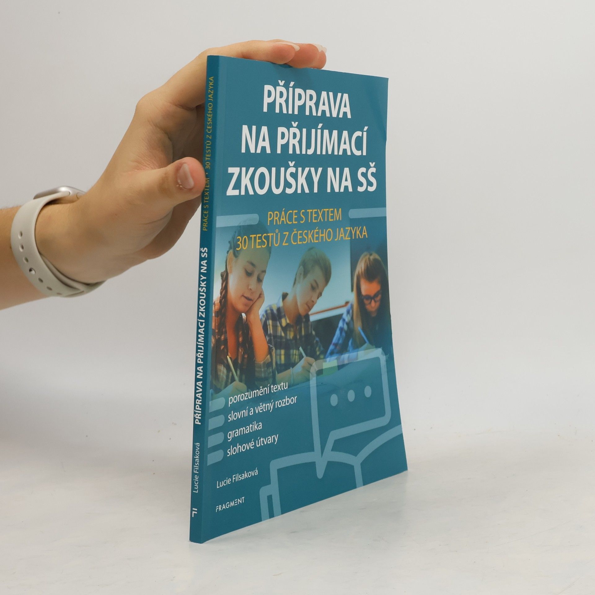 Lucie Filsaková Příprava na přijímací zkoušky na SŠ : práce s textem : 30 testů z českého jazyka