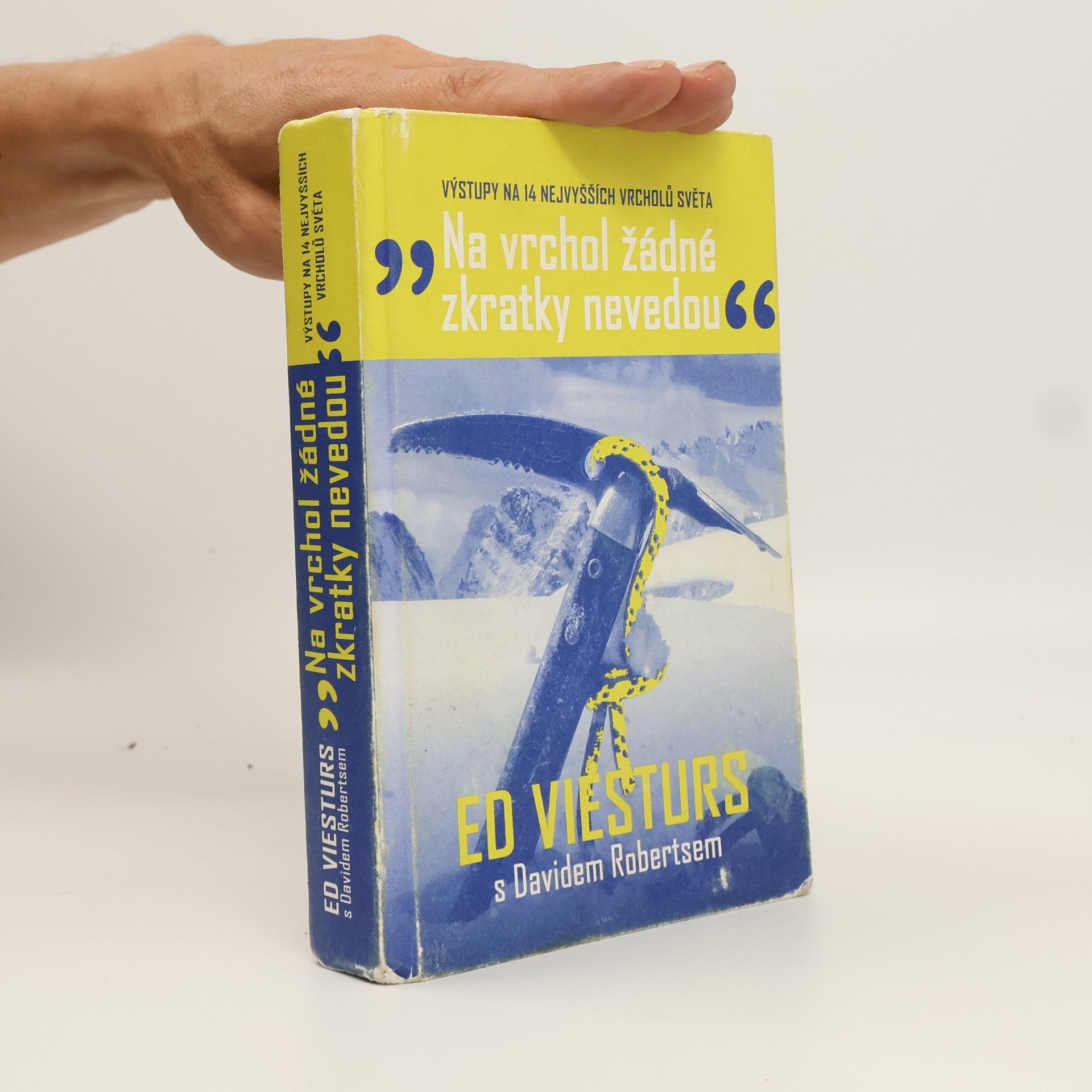 Ed Viesturs "Na vrchol žádné zkratky nevedou" : výstupy na 14 nejvyšších vrcholů světa