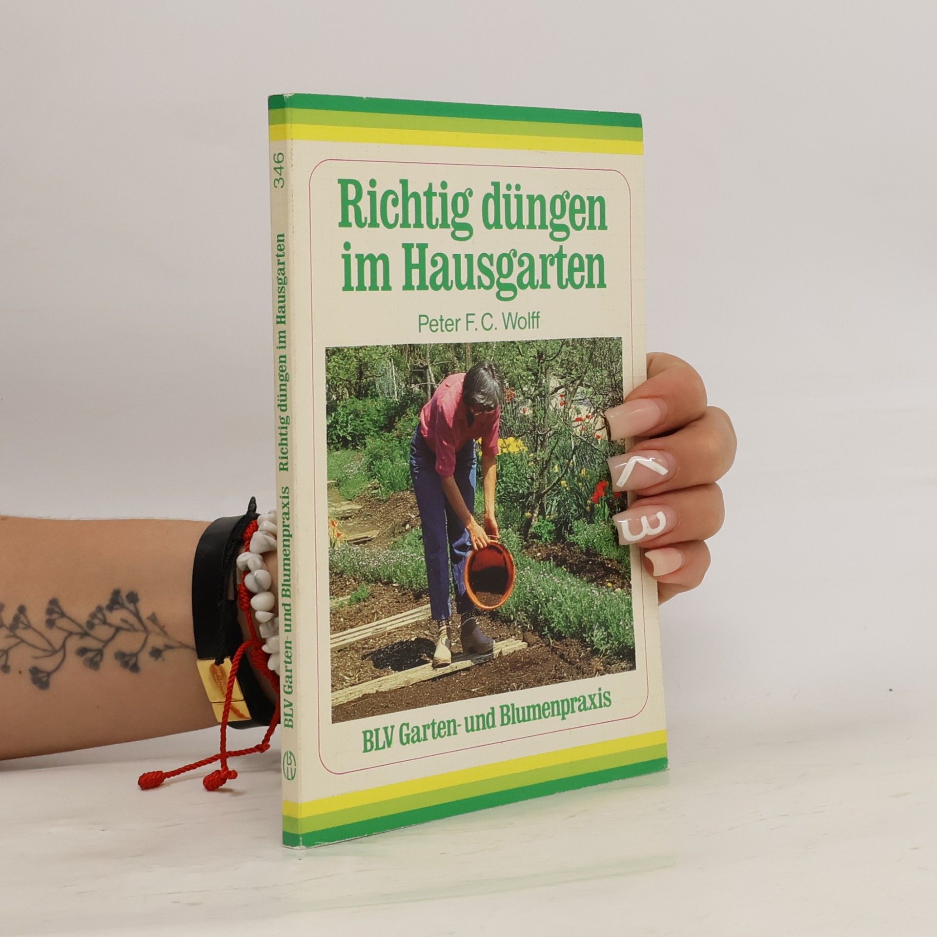 Peter F. C. Wolff Richtig düngen im Hausgarten