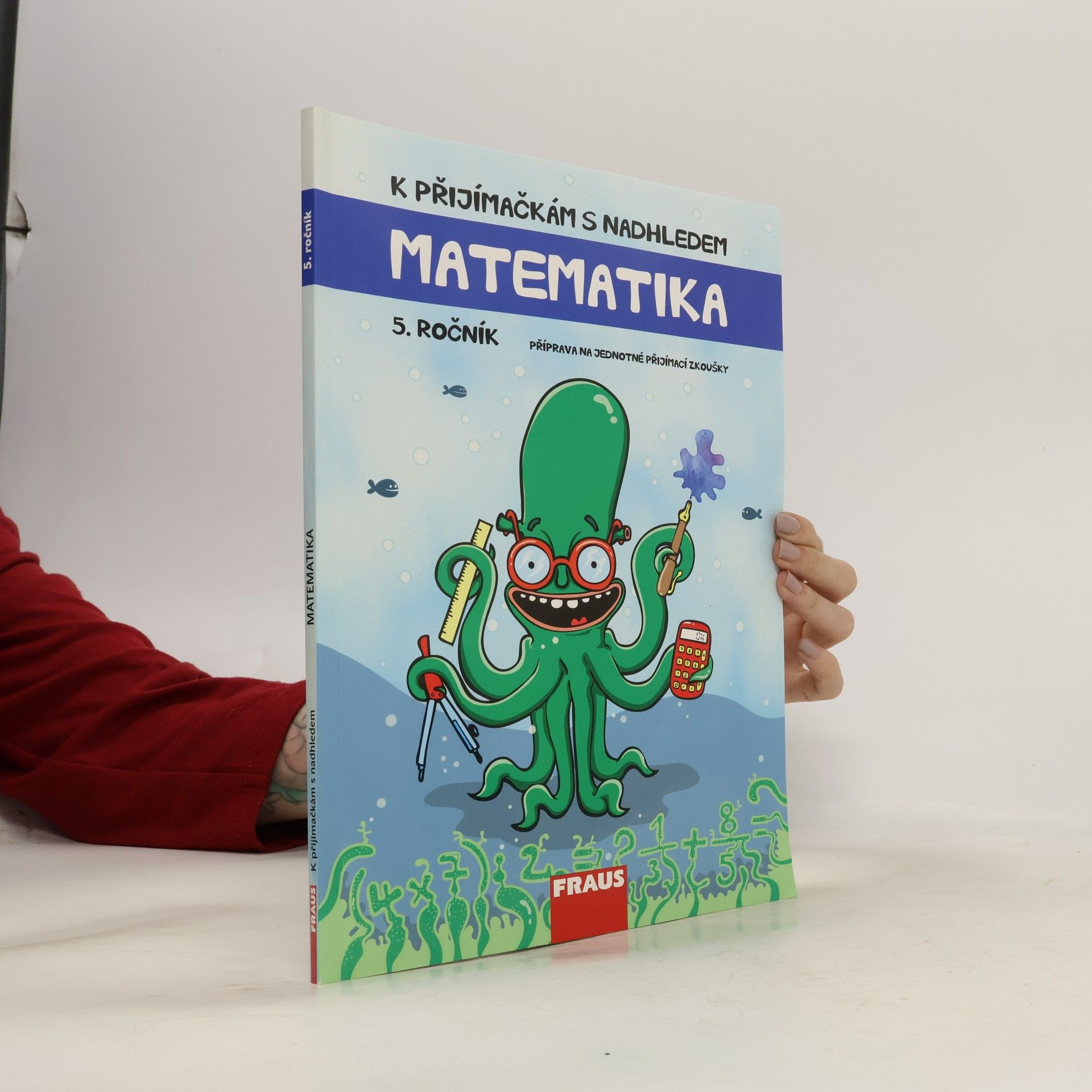 Hana Kuřítková K přijímačkám s nadhledem : příprava na jednotné přijímací zkoušky : matematika, 5. ročník