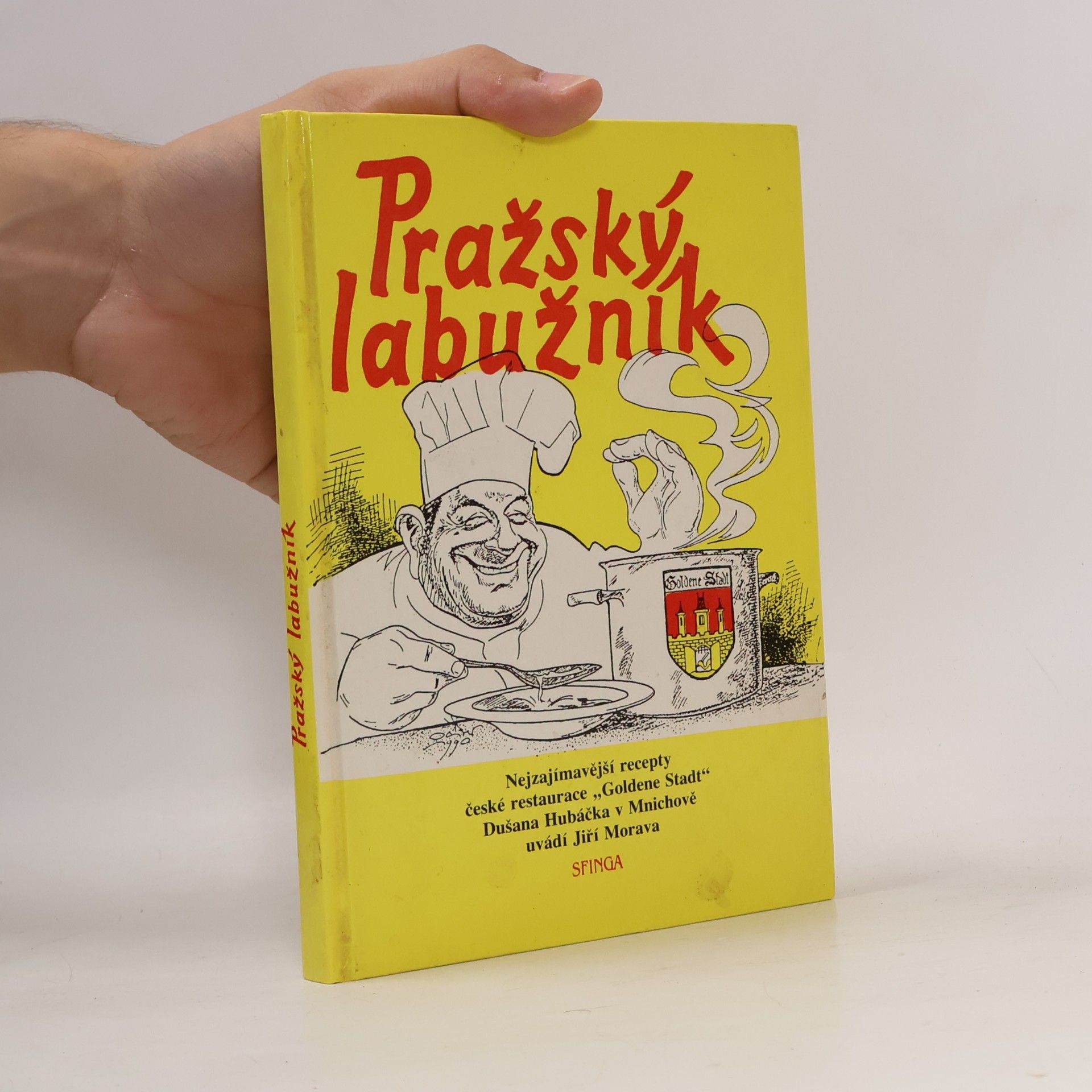 Oliver Schopf Pražský labužník : nejzajímavější recepty české restaurace Goldene Stadt Dušana Hubáčka v Mnichově