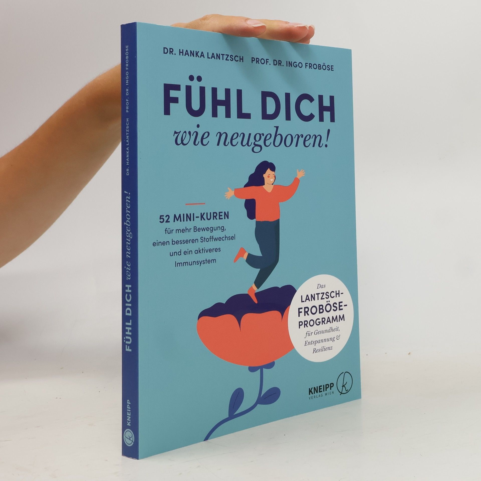 Fühl dich wie neugeboren!. 52 Mini-Kuren für mehr Bewegung, besseren Stoffwechsel und ein aktiveres Immunsystem
