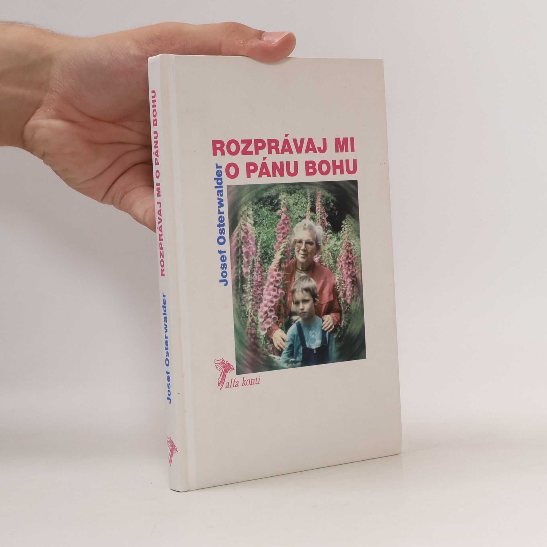 Josef Osterwalder Rozprávaj mi o Pánu Bohu