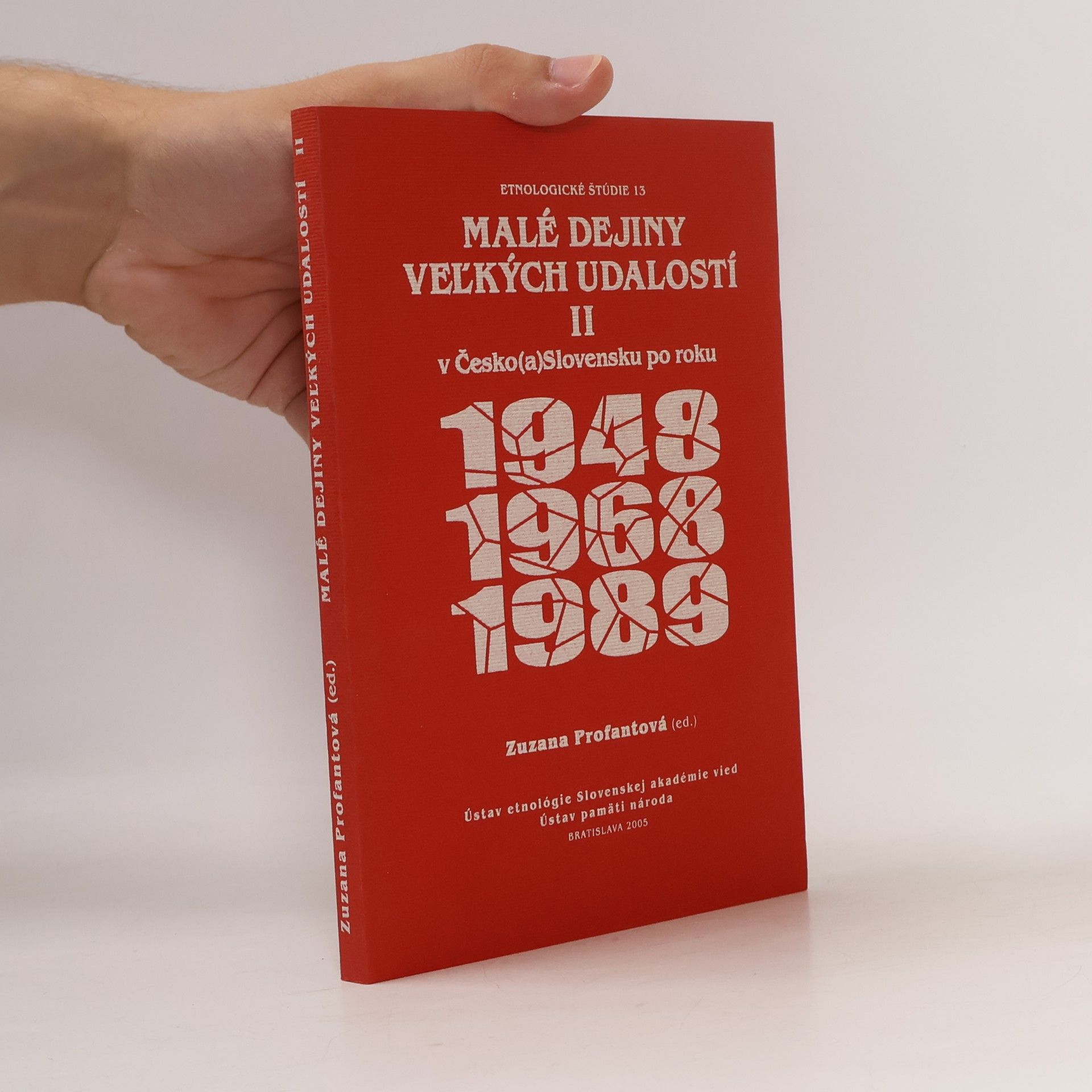 Zuzana Profantová Malé dejiny veľkých udalostí v Česko(a)Slovensku po roku 1948, 1968, 1989 II.