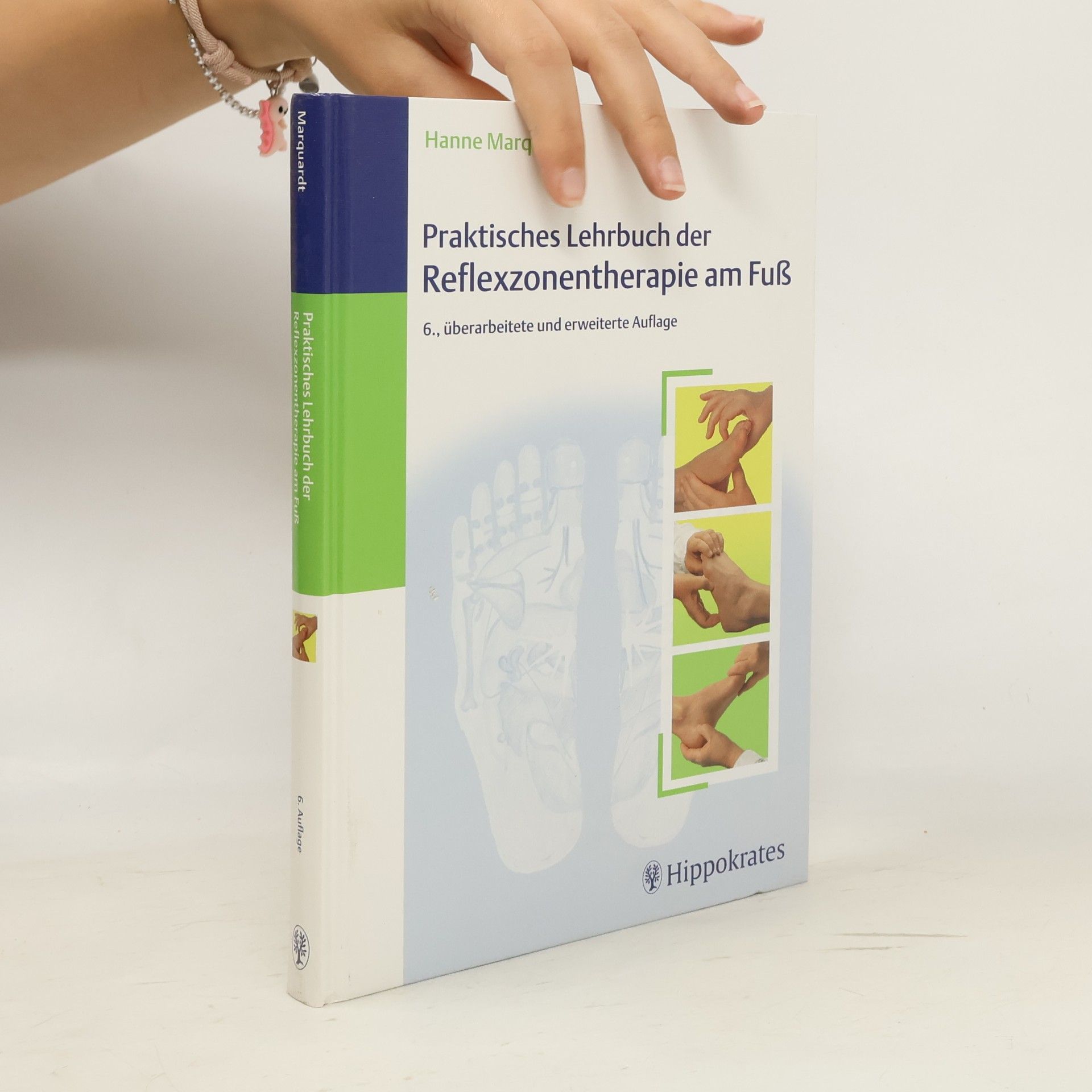 Hanne Marquardt Praktisches Lehrbuch der Reflexzonentherapie am Fuß