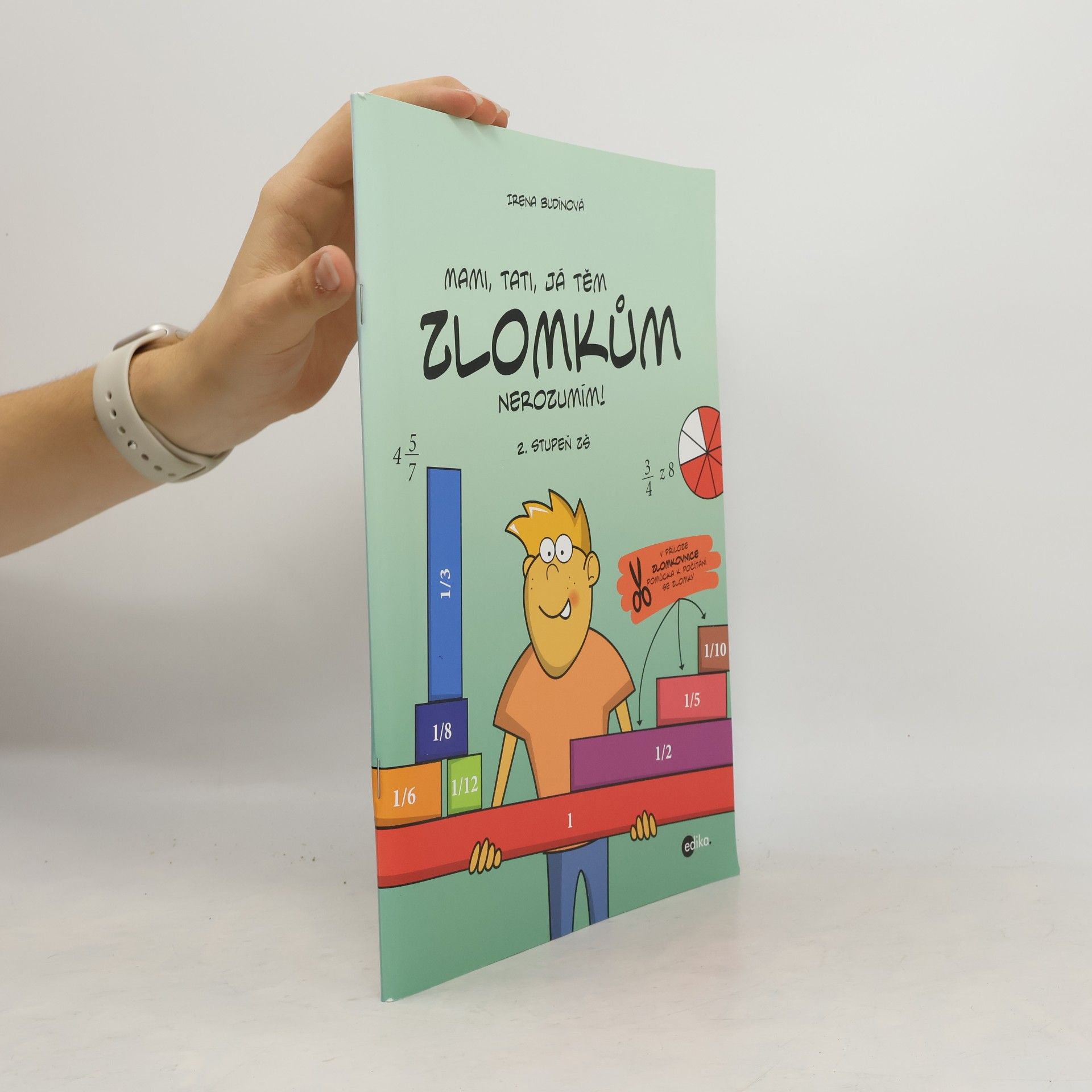Irena Budínová Mami, tati, já těm zlomkům nerozumím - 2. stupeň ZŠ