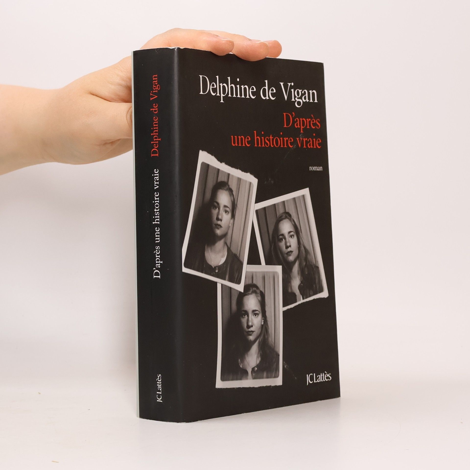 Delphine de Vigan D'après une histoire vraie