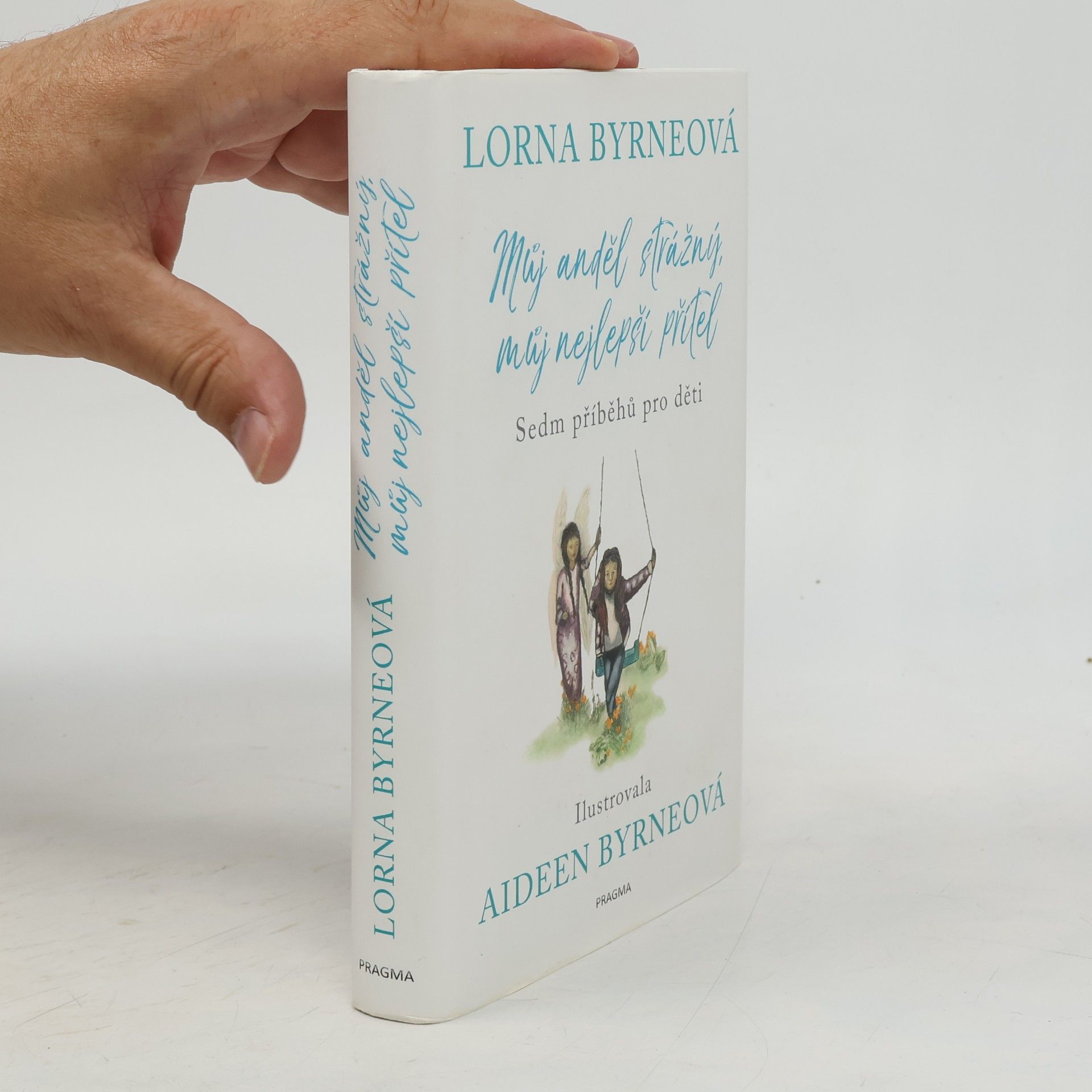 Lorna Byrne Můj anděl strážný, můj nejlepší přítel. Sedm příběhů pro děti