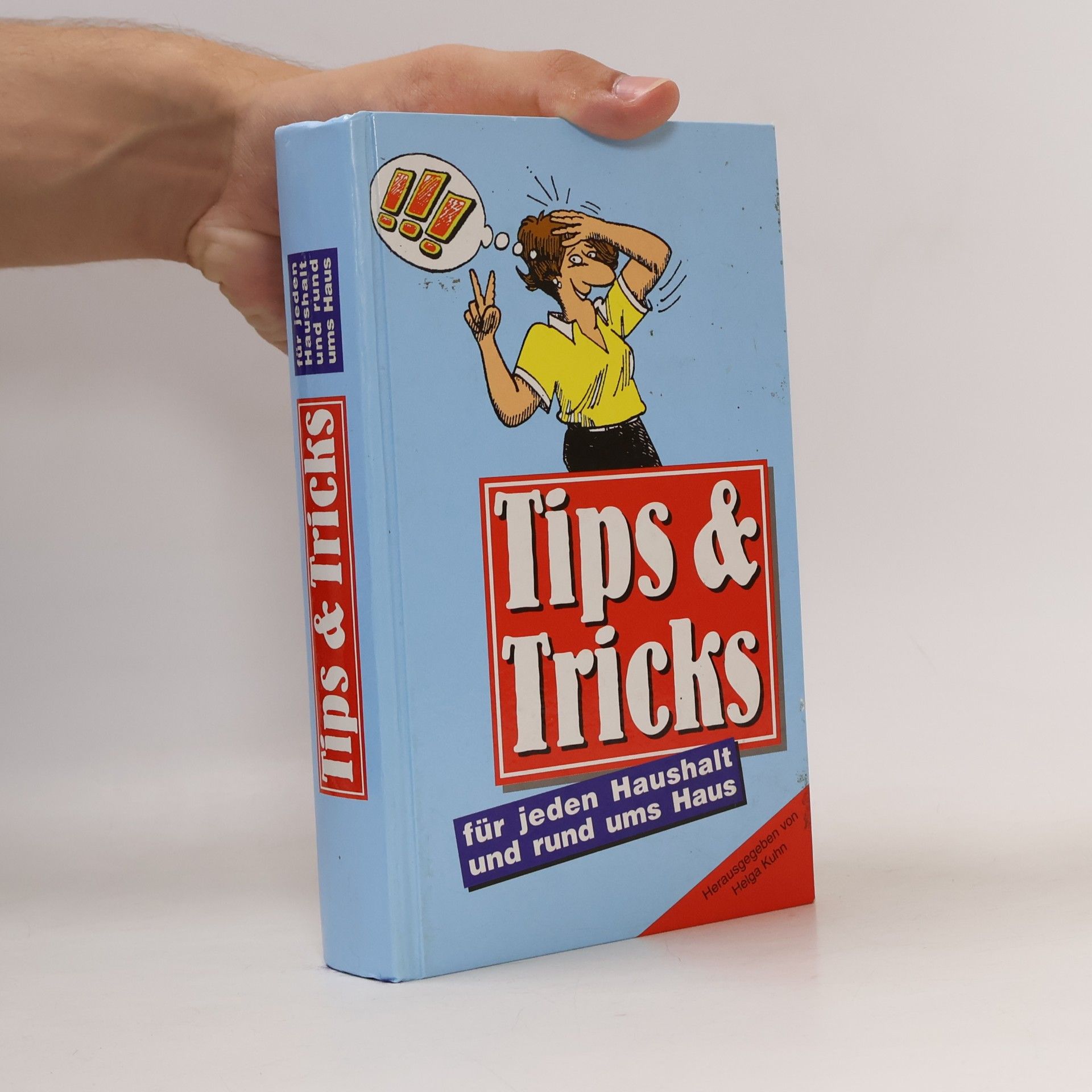 Helga Kuhn Tips & Tricks für jeden Haushalt und rund ums Haus