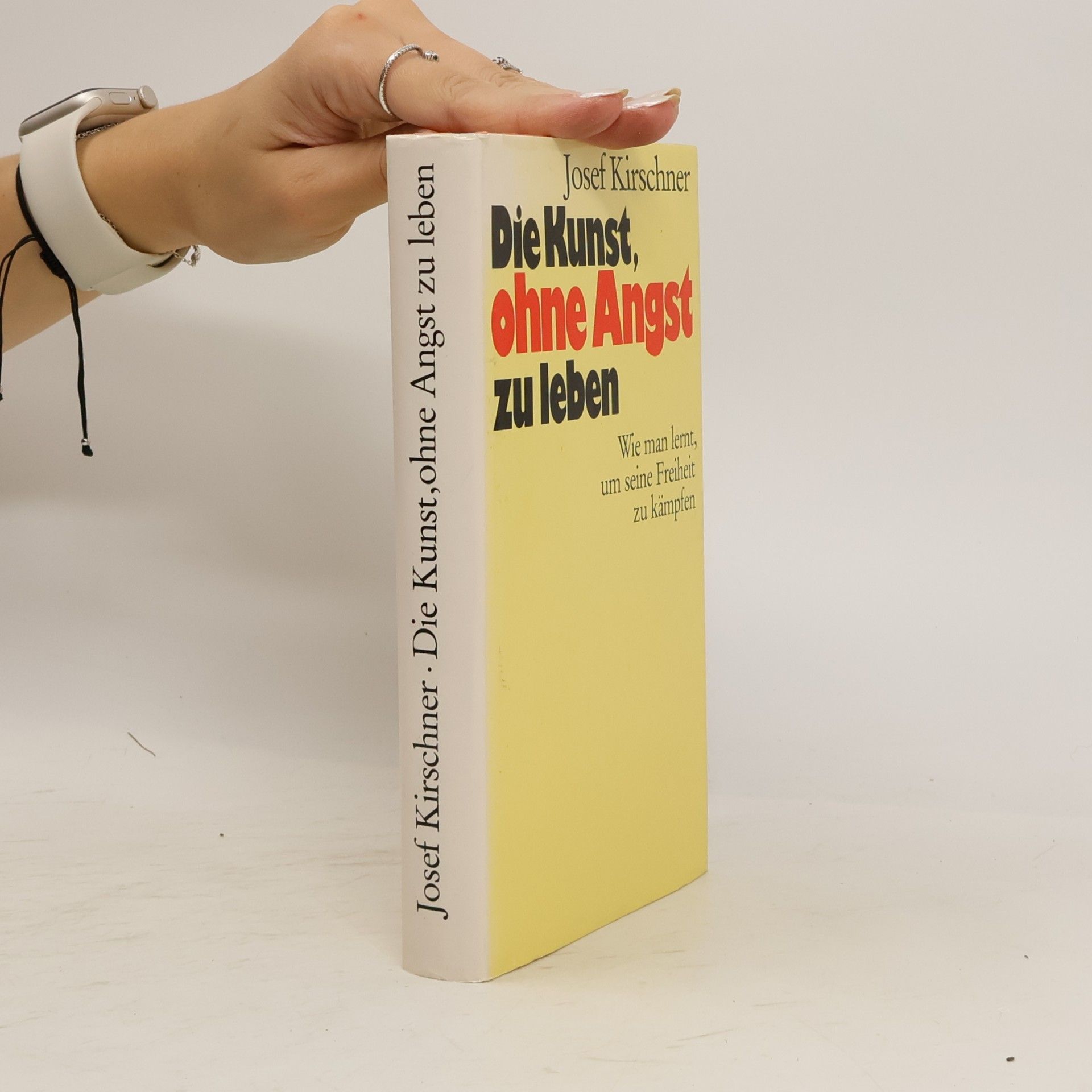 Josef Kirschner Die kunst ohne Angst zu leben