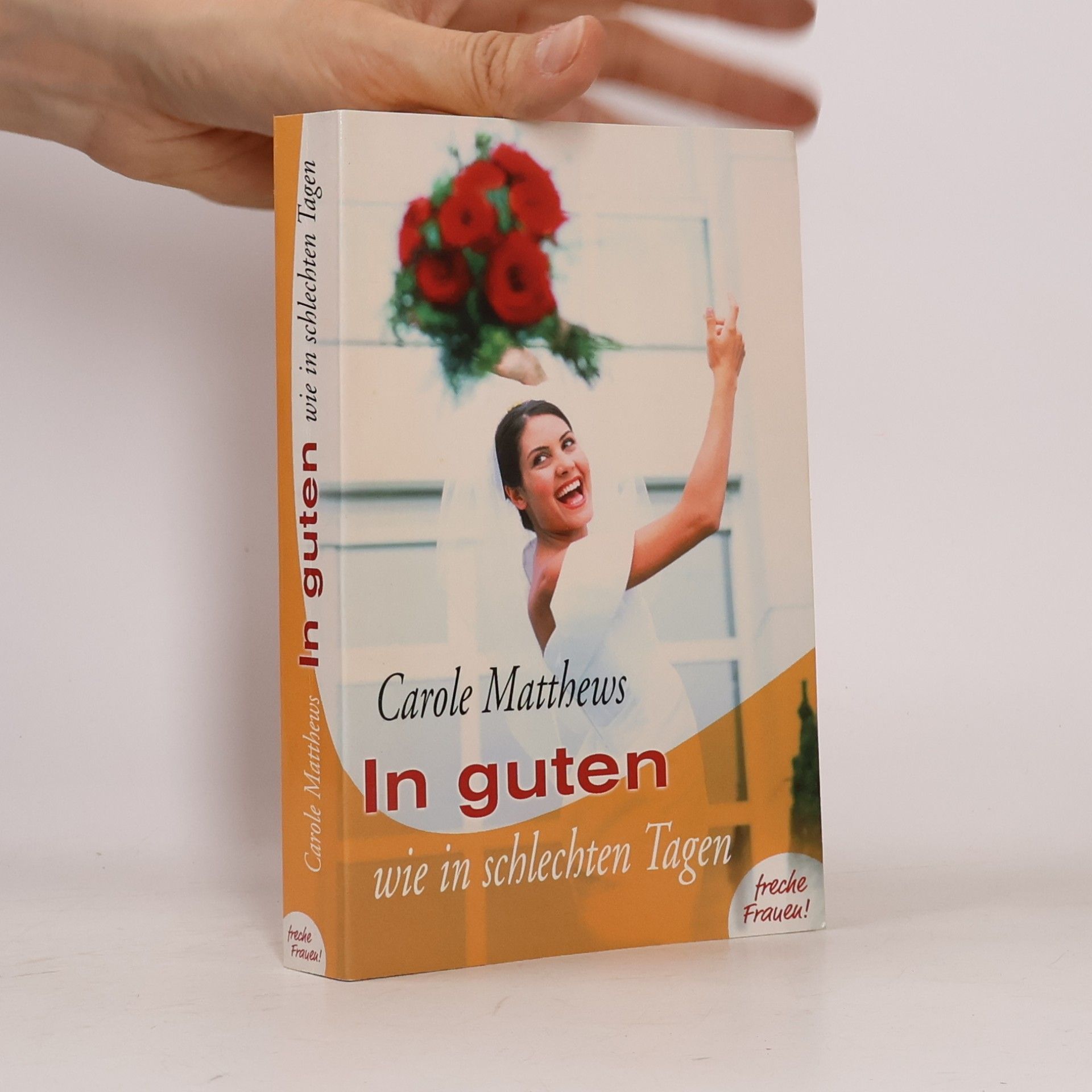 Carole Matthews In guten wie in schlechten Tagen