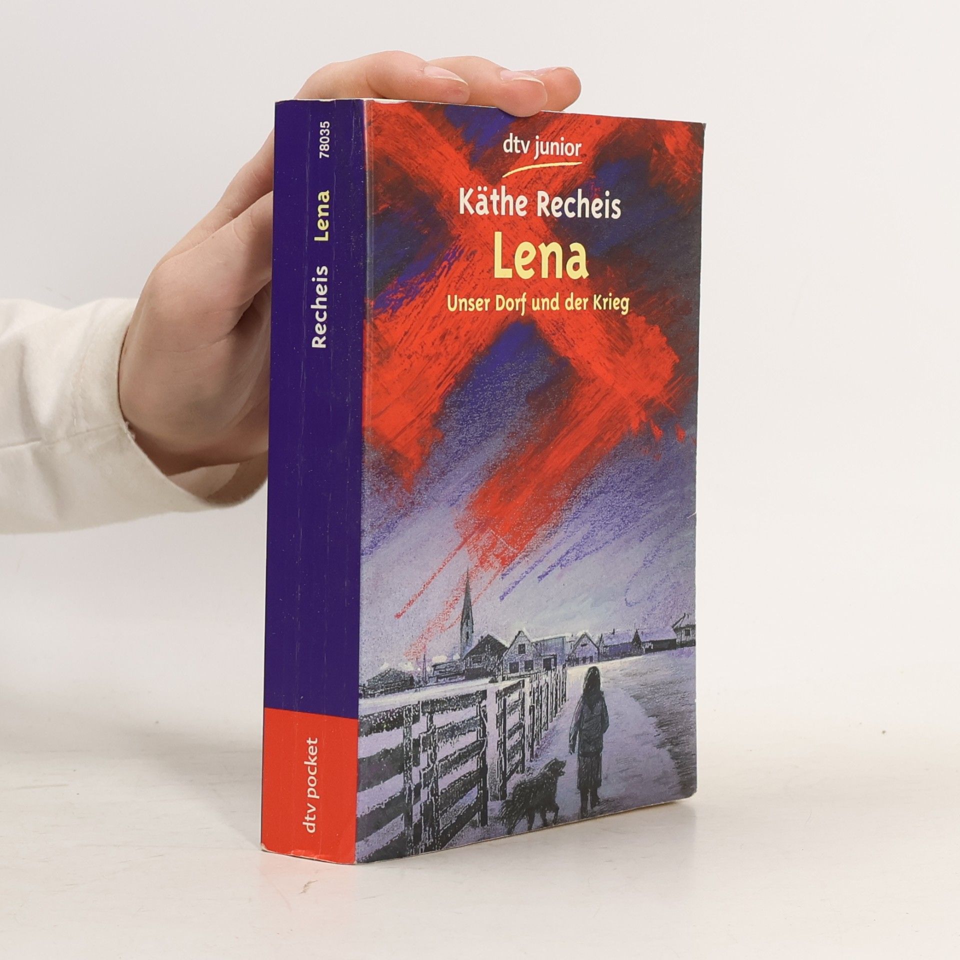 Käthe Recheis Lena: Unser Dorf und der Krieg