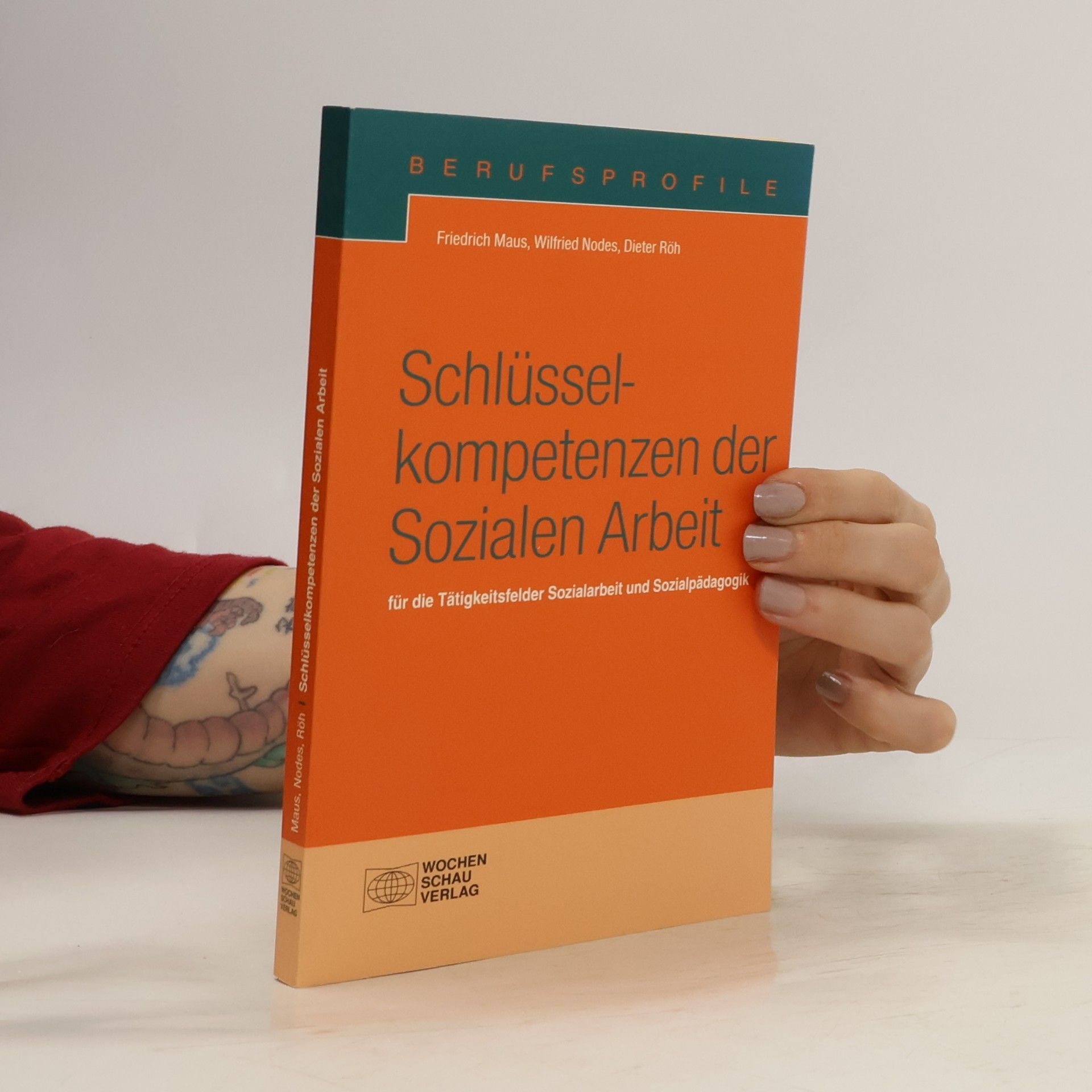 Friedrich Maus Schlüsselkompetenzen der sozialen Arbeit für die Tätigkeitsfelder Sozialarbeit und Sozialpädagogik
