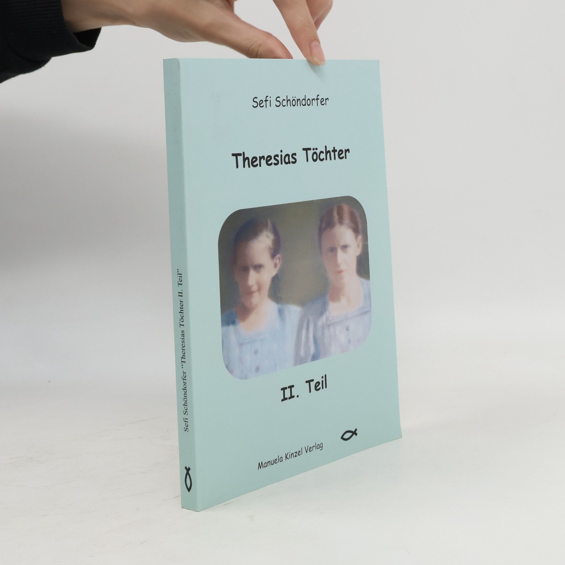 Sefi Schöndorfer Theresias Töchter