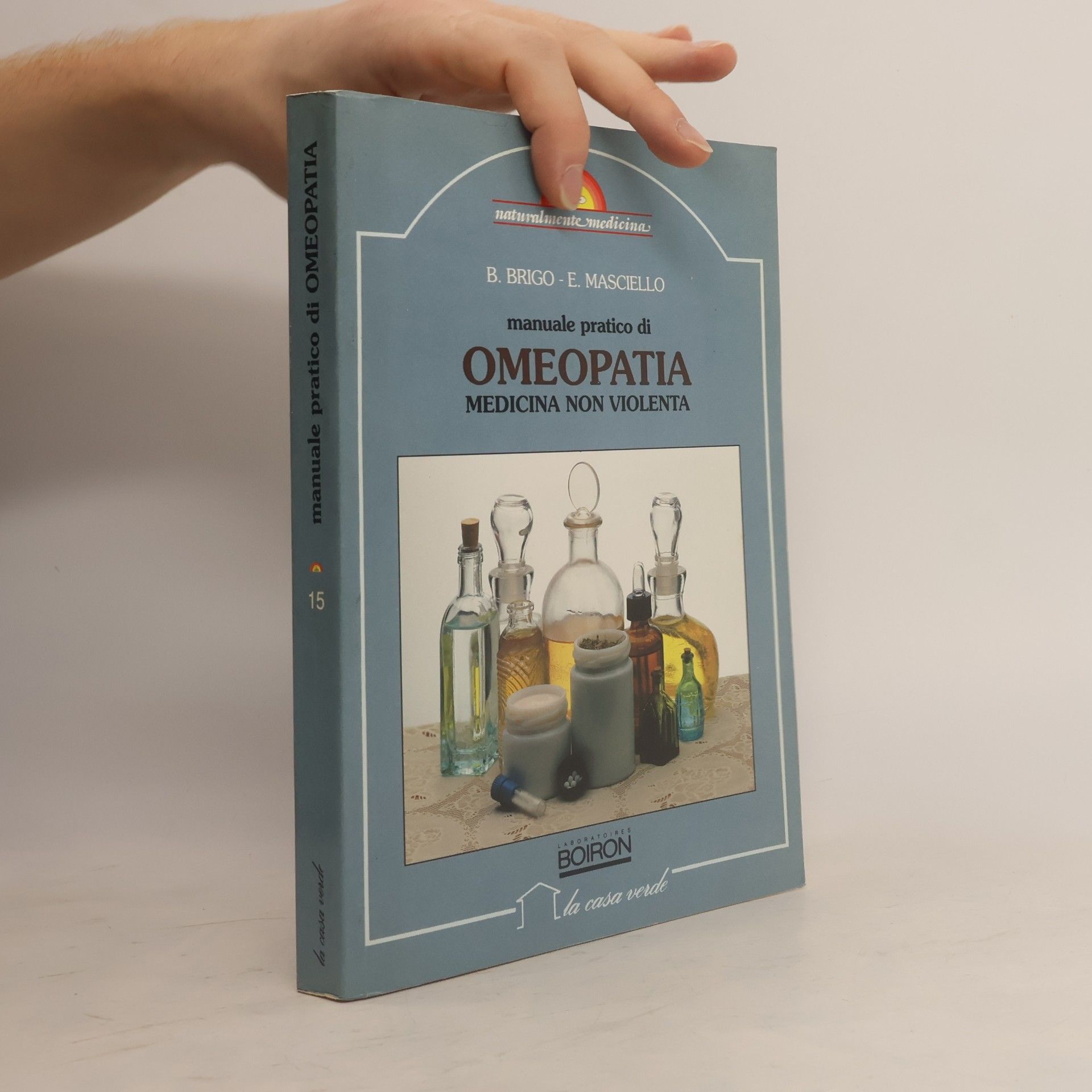E. Masciello Naturalmente medicina - 15: Manuale pratico di omeopatia