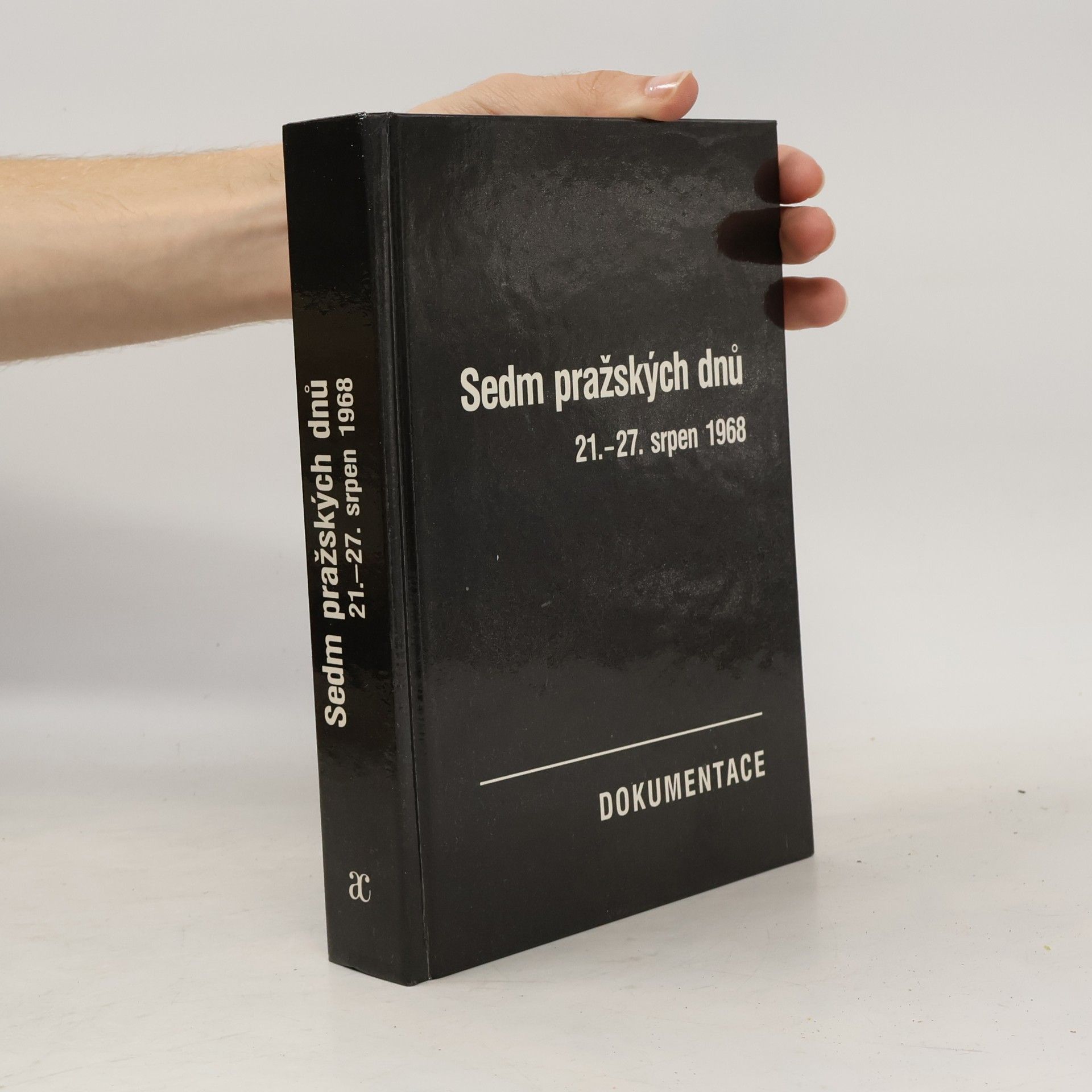 Josef Macek Sedm pražských dnů. 21.-27. srpen 1968