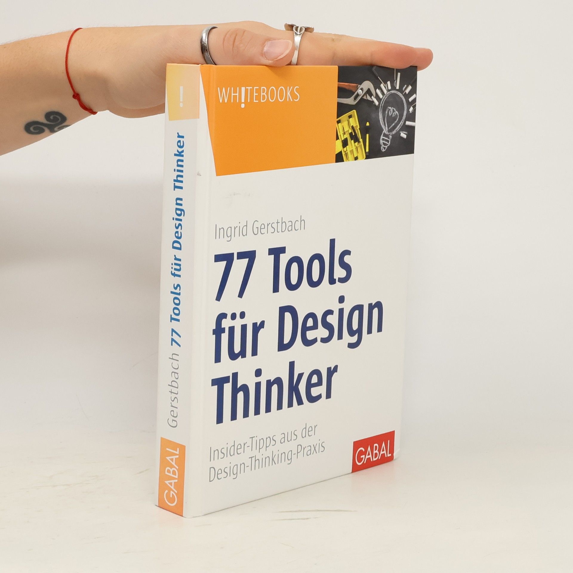 Ingrid Gerstbach 77 Tools für Design Thinker