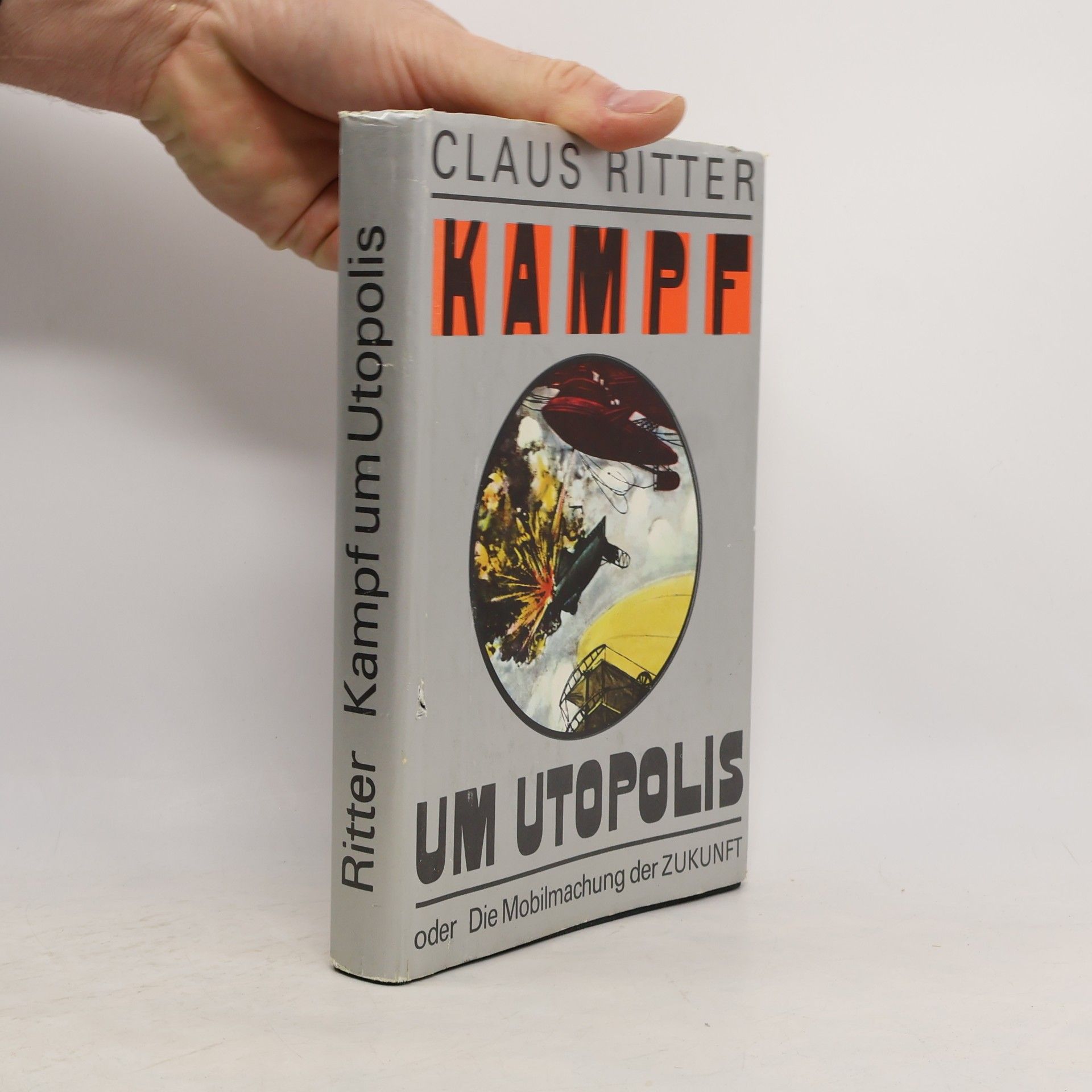 Claus Ritter Kampf um Utopolis oder die Mobilmachung der Zukunft