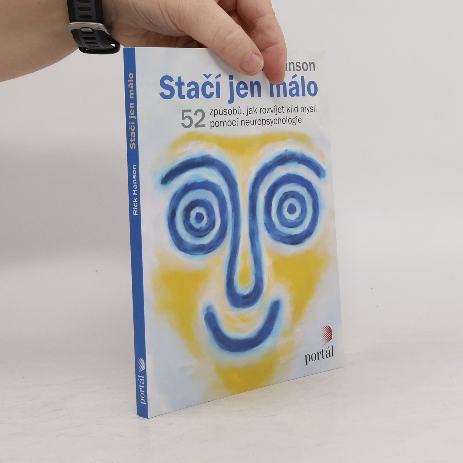 Stačí jen málo : 52 způsobů, jak rozvíjet klid mysli pomocí neuropsychologie