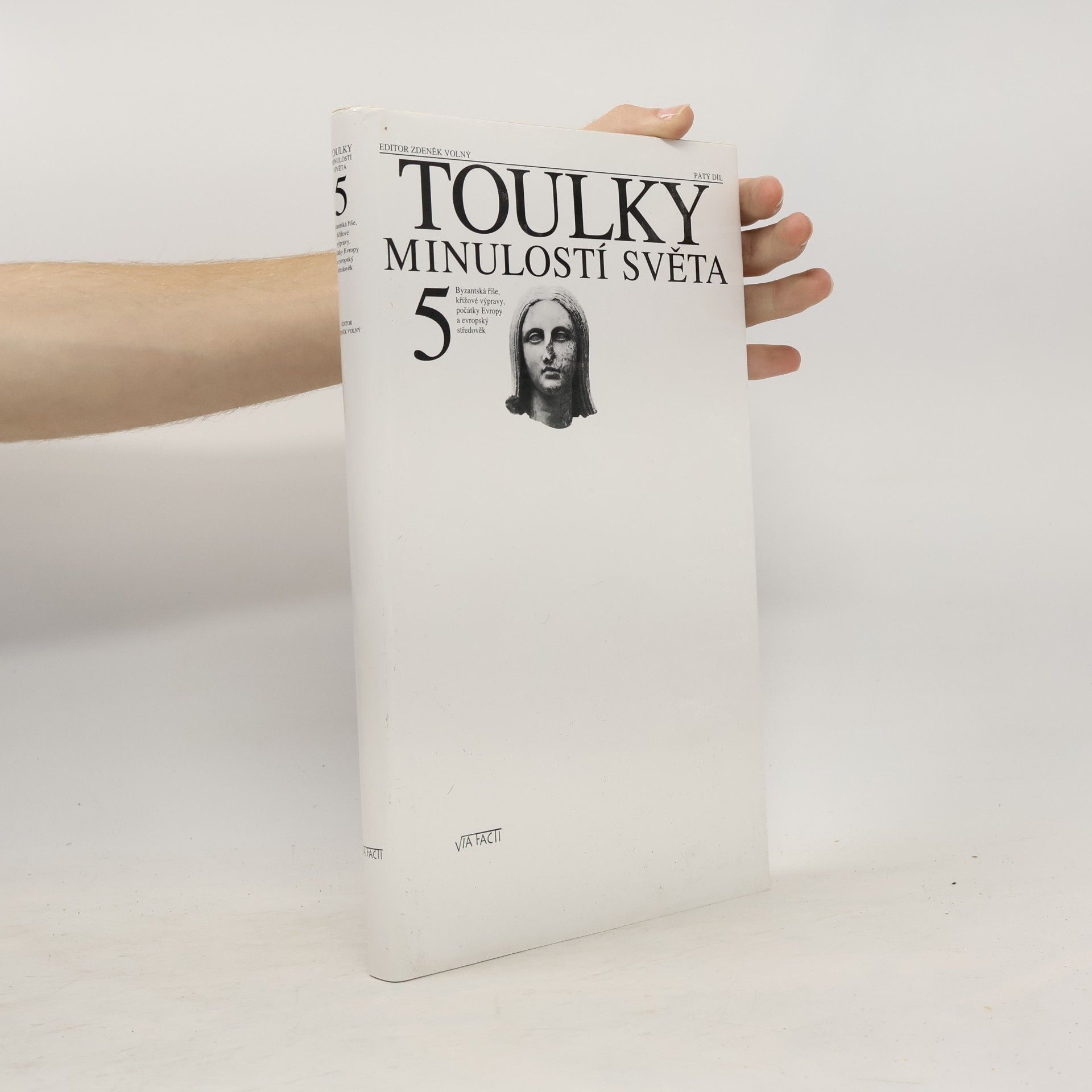 Zdeněk Volný Toulky minulostí světa. 5. díl. Byzantská říše, křížové výpravy, počátky Evropy a evropský středověk