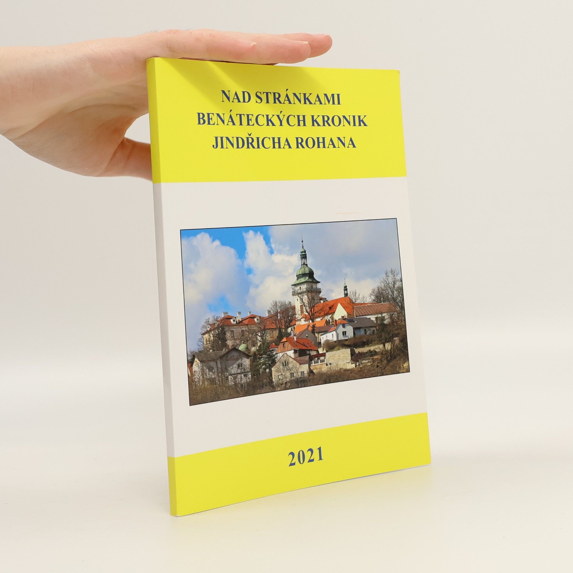Jindřich Rohan Nad stránkami benáteckých kronik Jindřicha Rohana