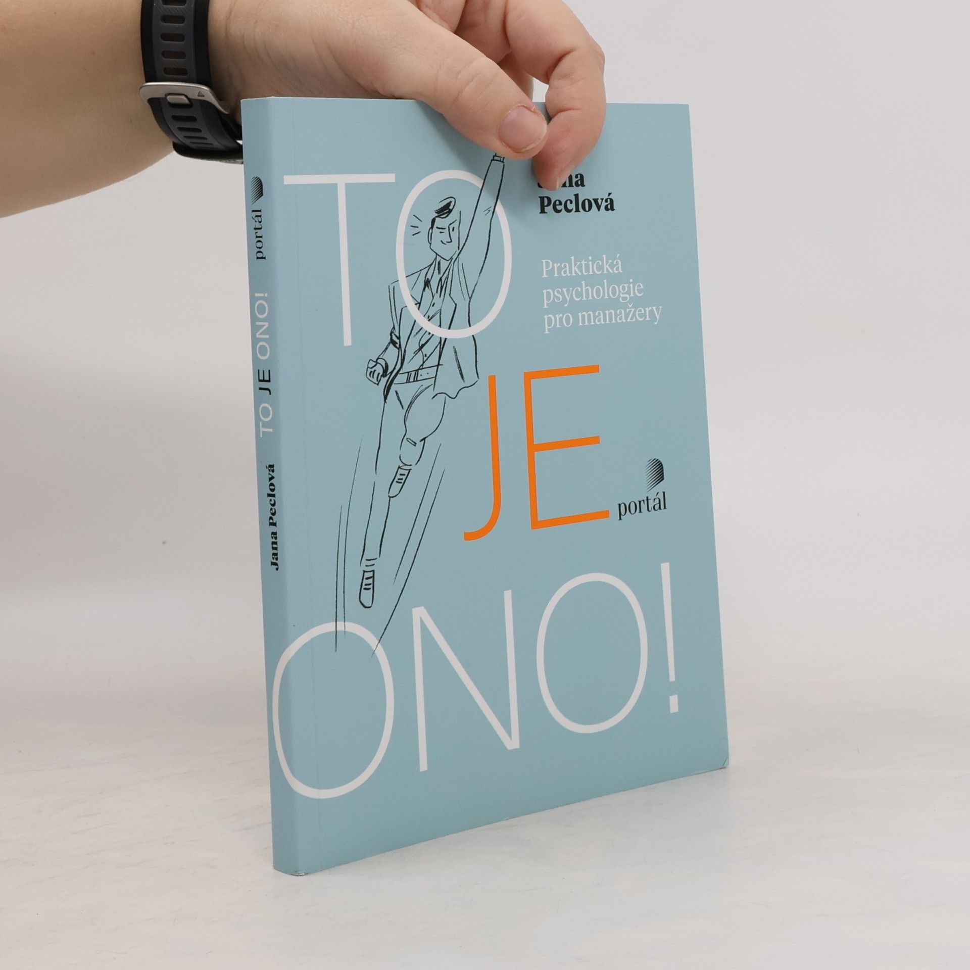 Jana Peclová To je ono! : praktická psychologie pro manažery