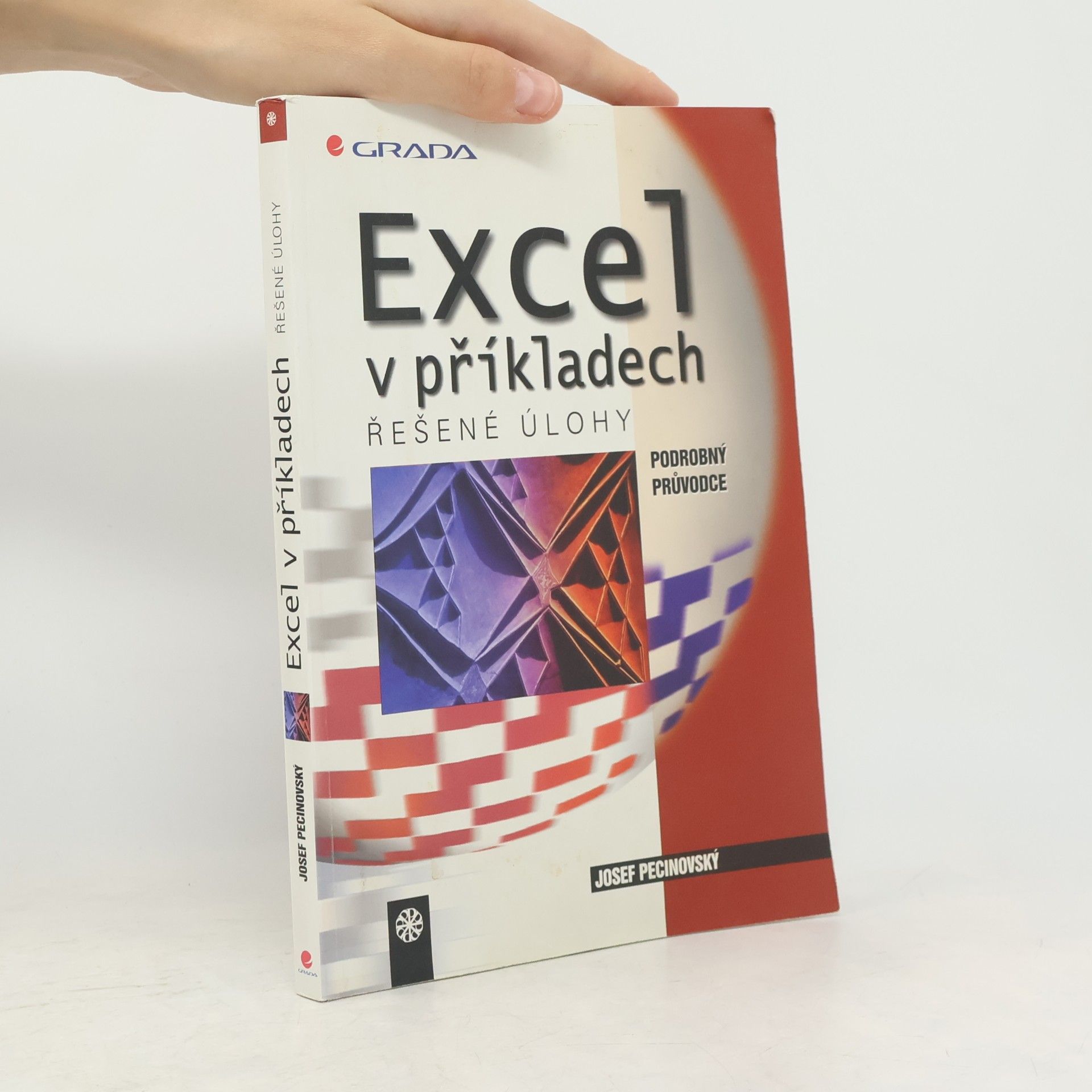 Josef Pecinovský Excel v příkladech: řešené úlohy