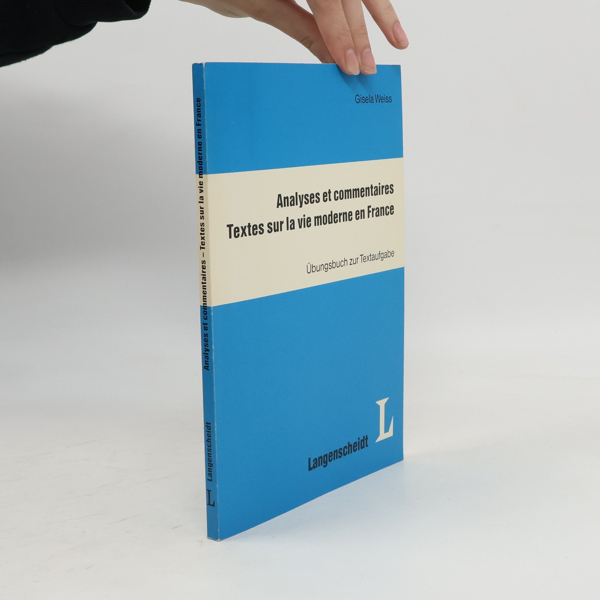 Gisela Weiss Analyses et commentaires - Textes sur la vie moderne en France